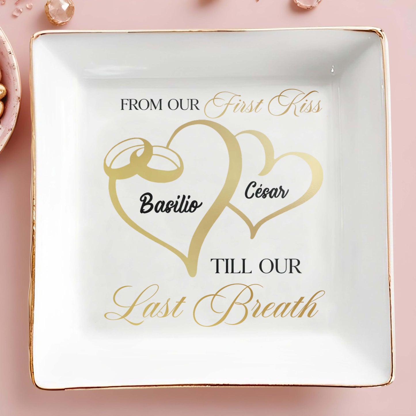 From Our First Kiss Till Our Last Breath Jewelry Dish