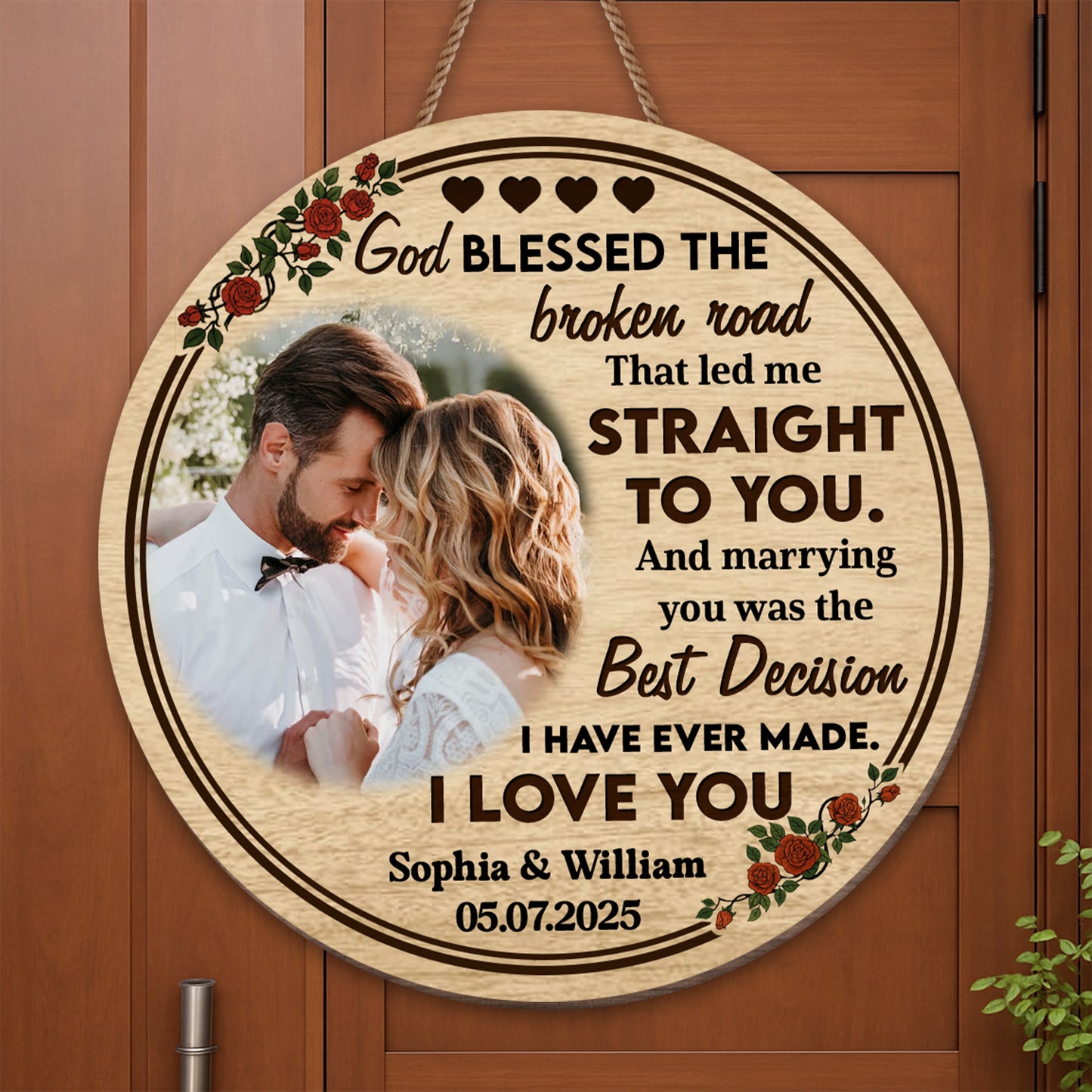God Blessed The Broken Road, Roses And Hearts Design