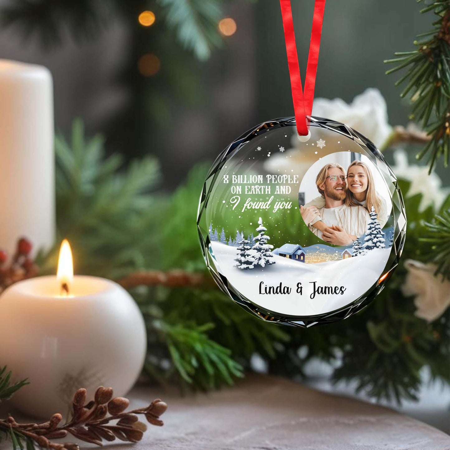 8 Billion People On Earth And I Found You Winter Snowflake Ornament
