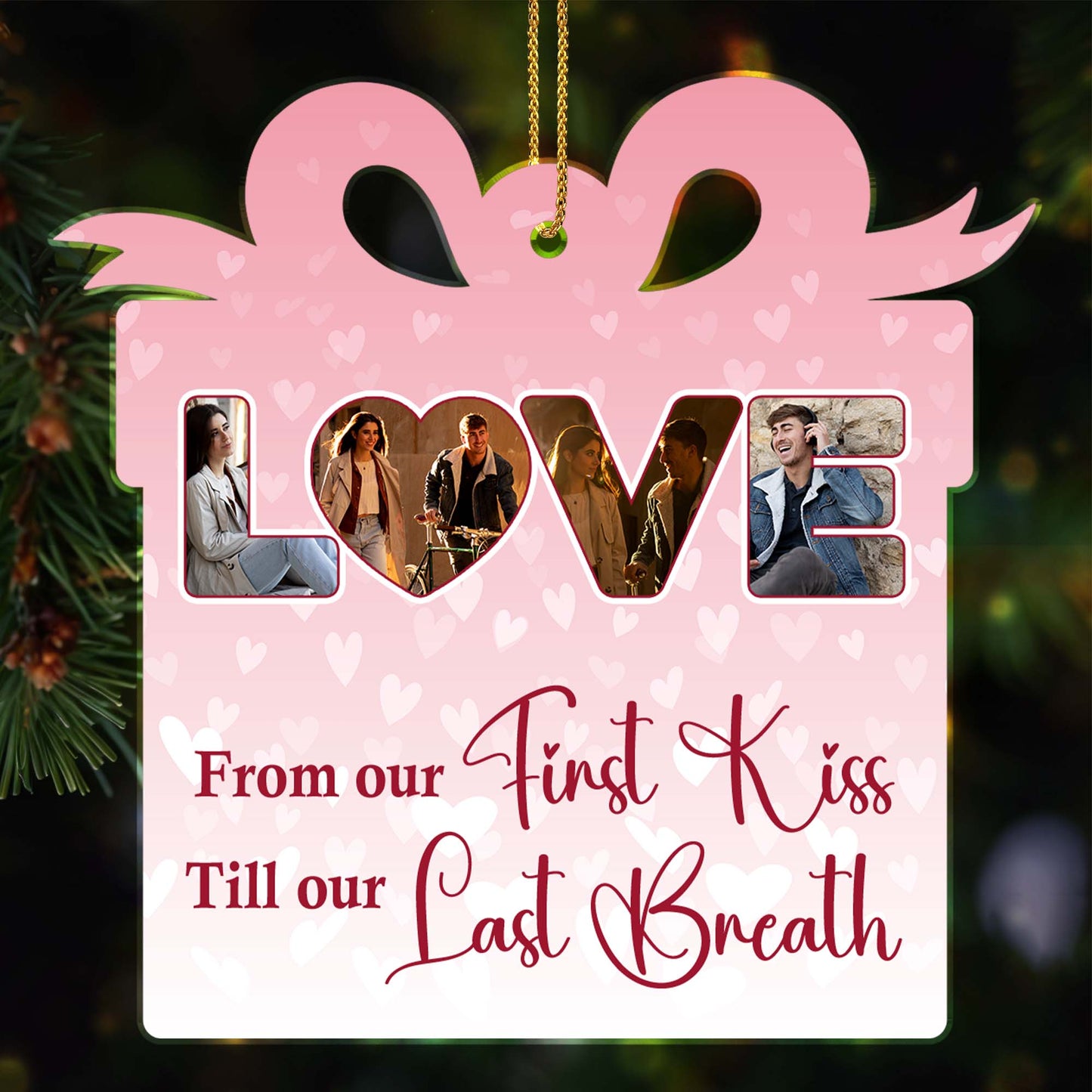 From Our First Kiss Till Our Last Breath Love Ornament