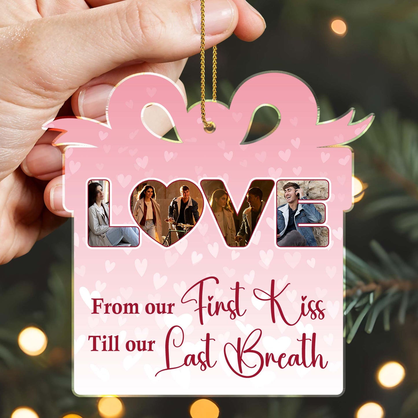 From Our First Kiss Till Our Last Breath Love Ornament
