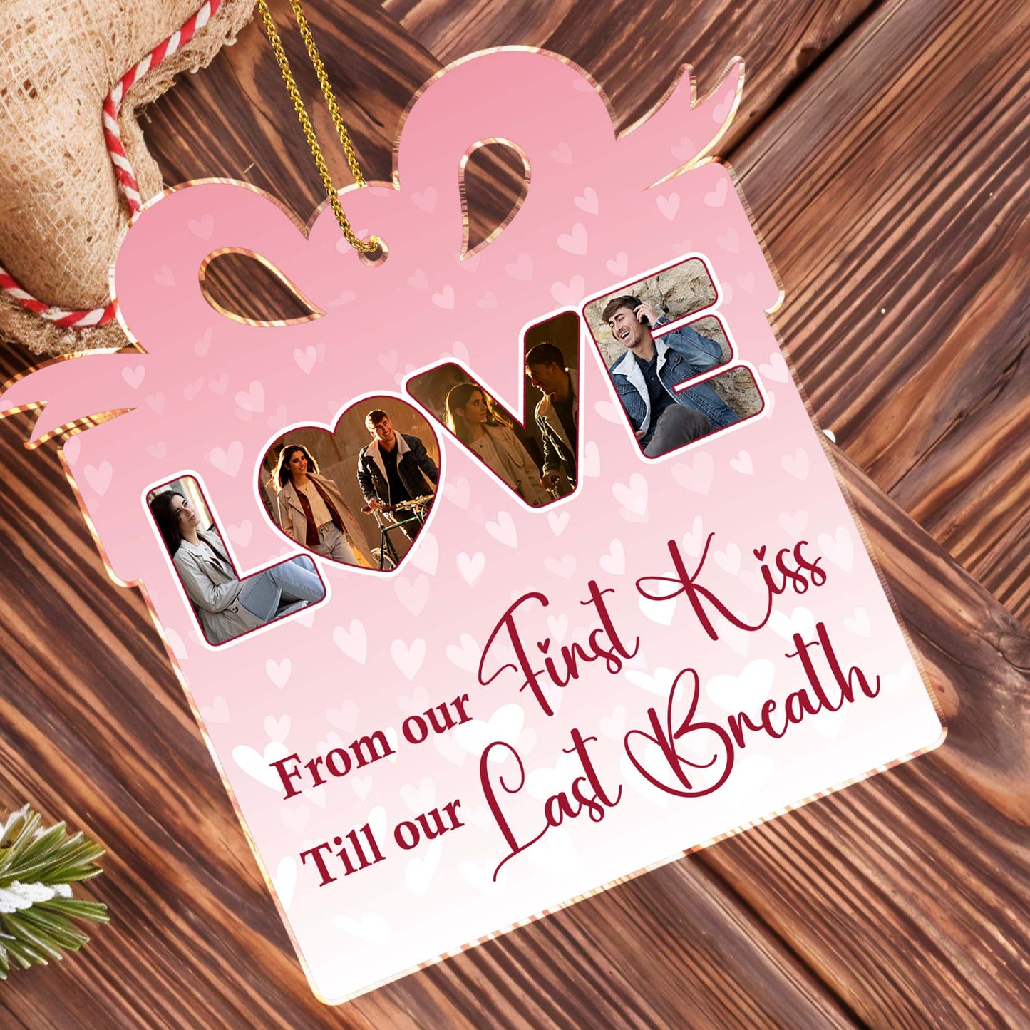 From Our First Kiss Till Our Last Breath Love Ornament