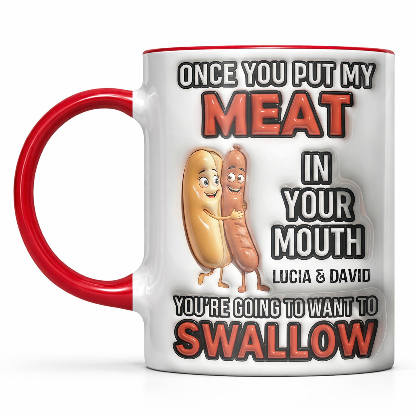 Once You Put My Meat In Your Mouth, Animated Sausages Mug