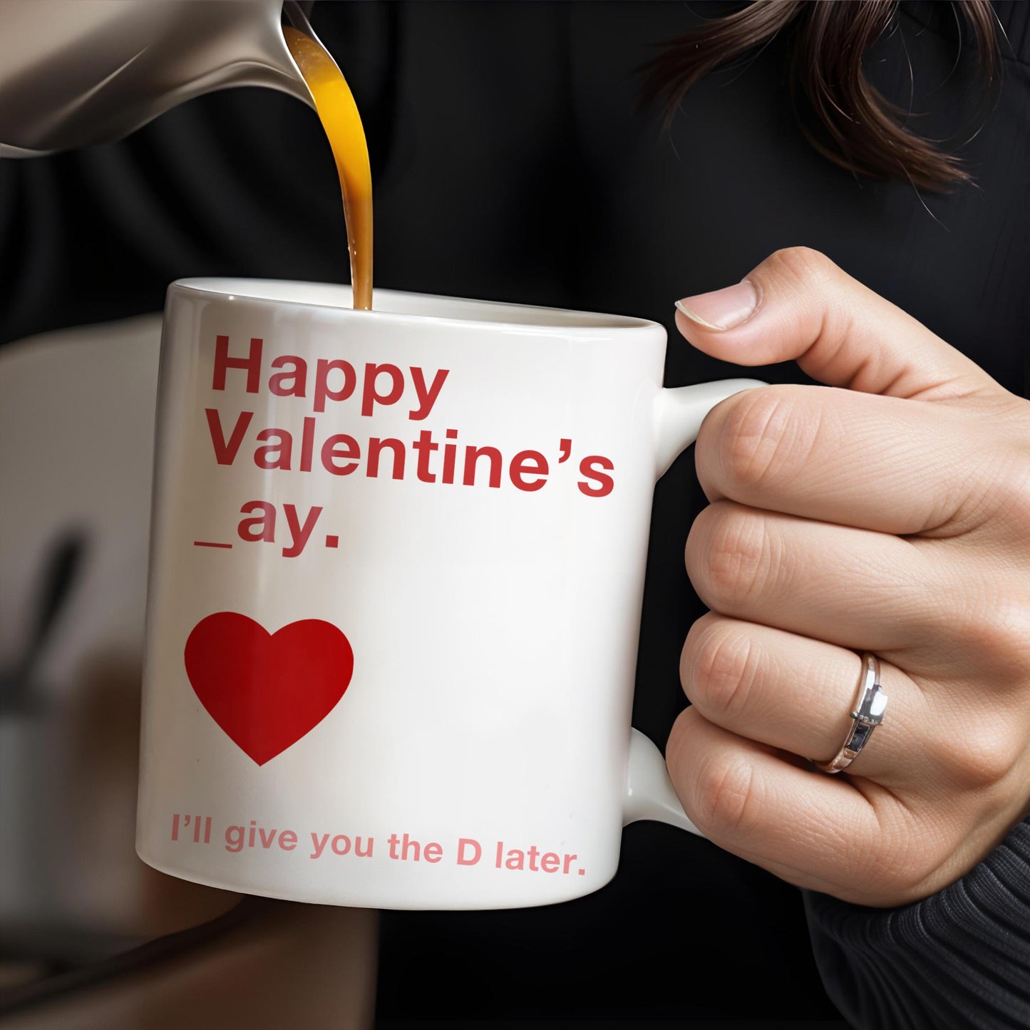 Happy Valentine's Day I'll Give You The D Later Mug