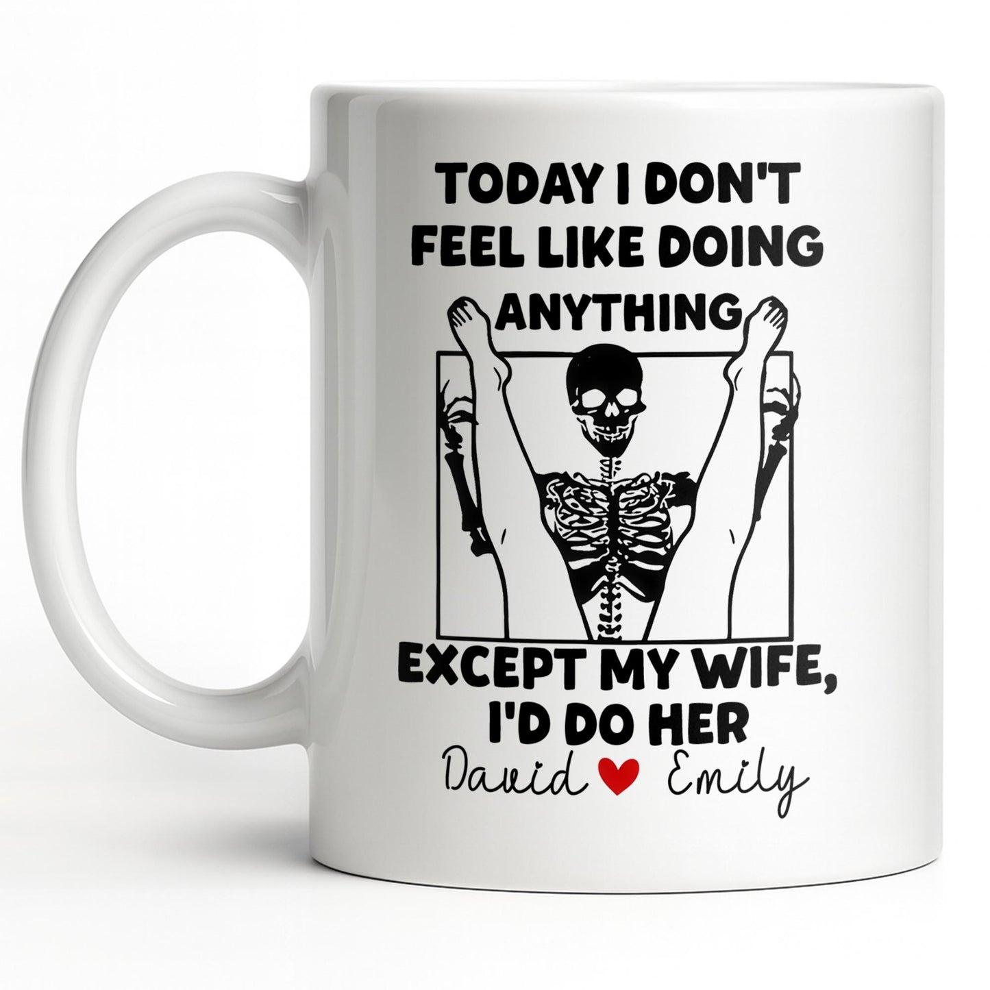 Today I Don't Feel Like Doing Anything Except My Wife