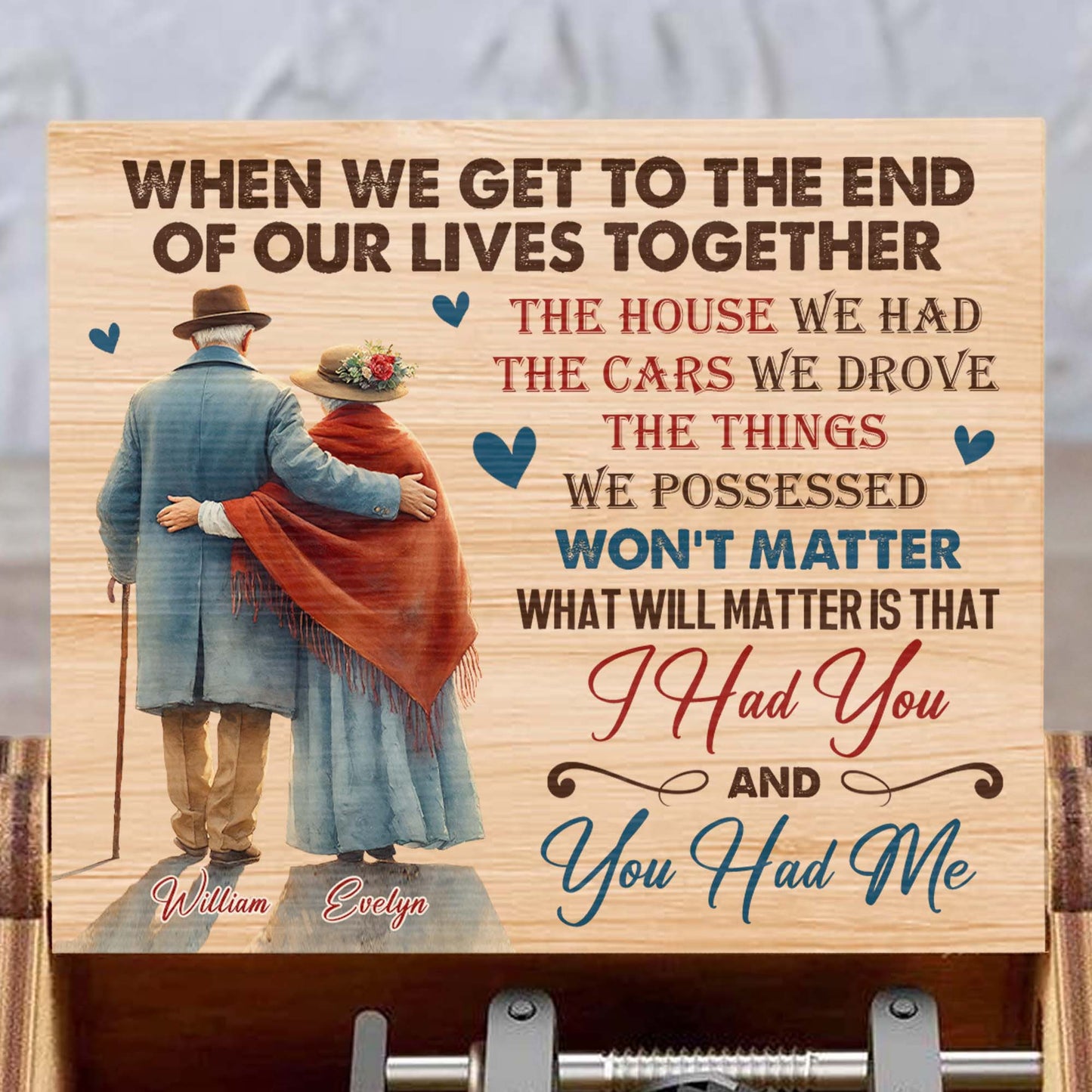 When We Get To The End Of Our Lives Together I Had You And You Had Me
