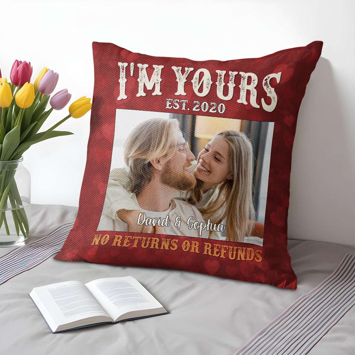 I'm Yours No Returns Or Refunds Personalized Pillow