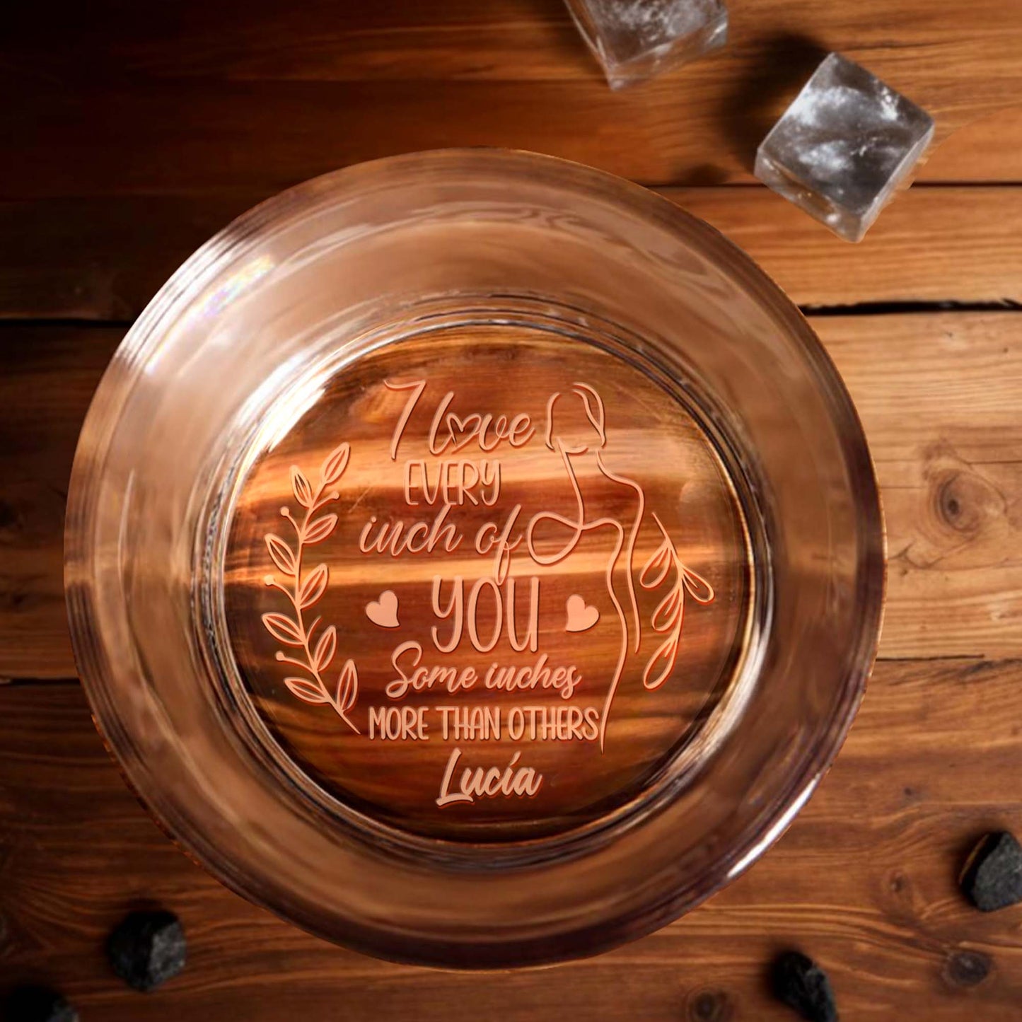 Love Every Inch Romantic Engraved Glass