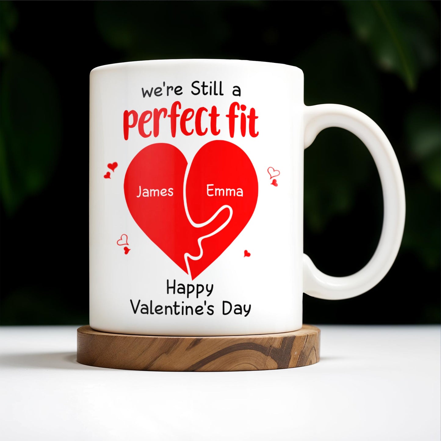 We're Still A Perfect Fit Happy Valentine's Day