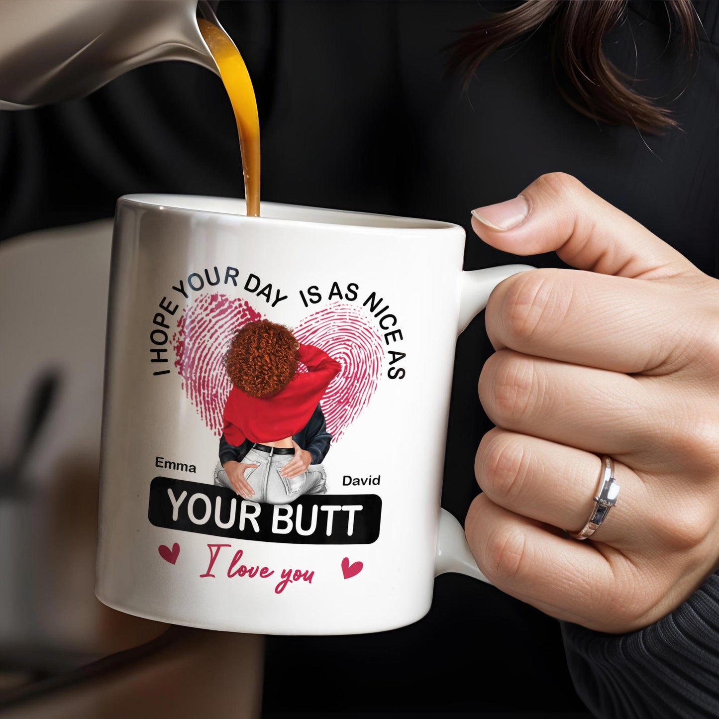 I Hope Your Day Is As Nice As Your Butt I Love You Mug - Personalized Custom Coffee Mug - CPL285_MG