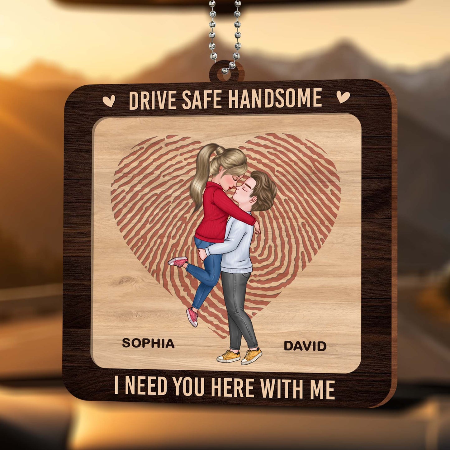 Drive Safe Handsome, I Need You Here With Me Car Ornament - Personalized Custom Wood Ornament, Car Hanging Ornament - CPL292_WCA