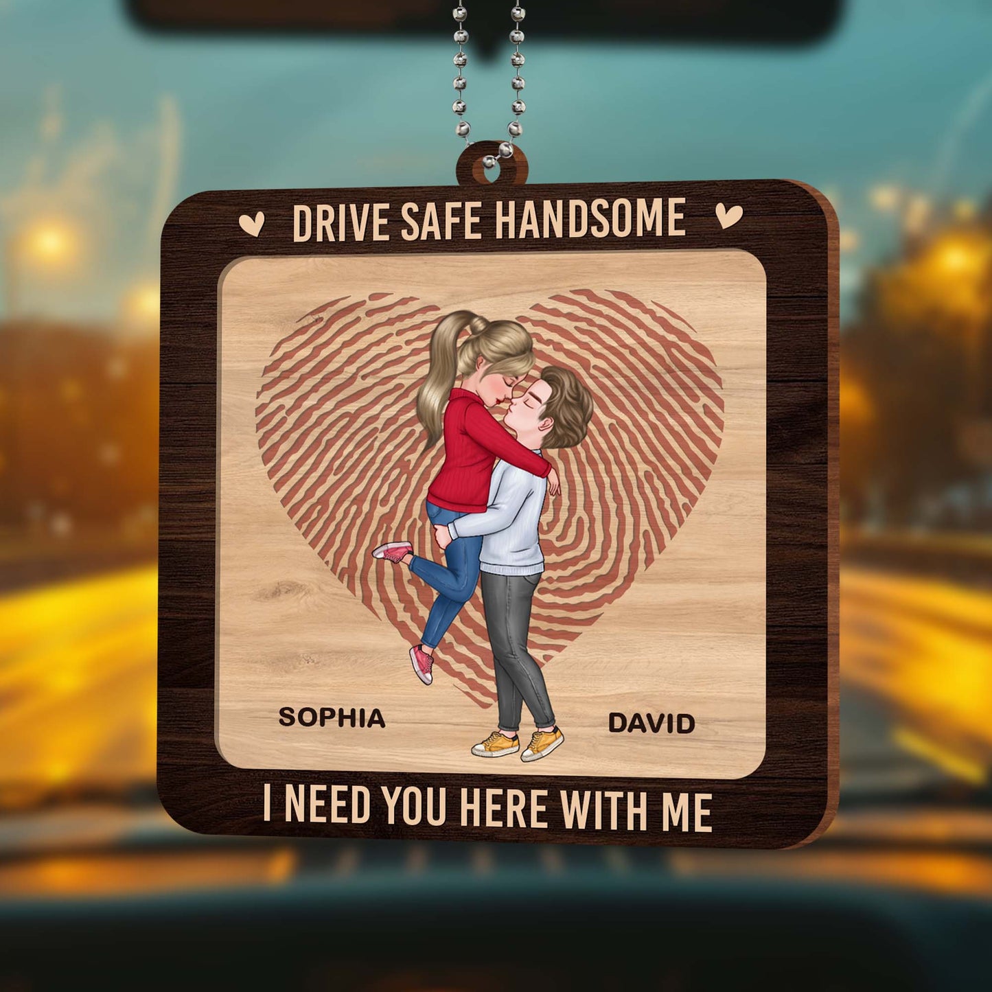Drive Safe Handsome, I Need You Here With Me Car Ornament - Personalized Custom Wood Ornament, Car Hanging Ornament - CPL292_WCA