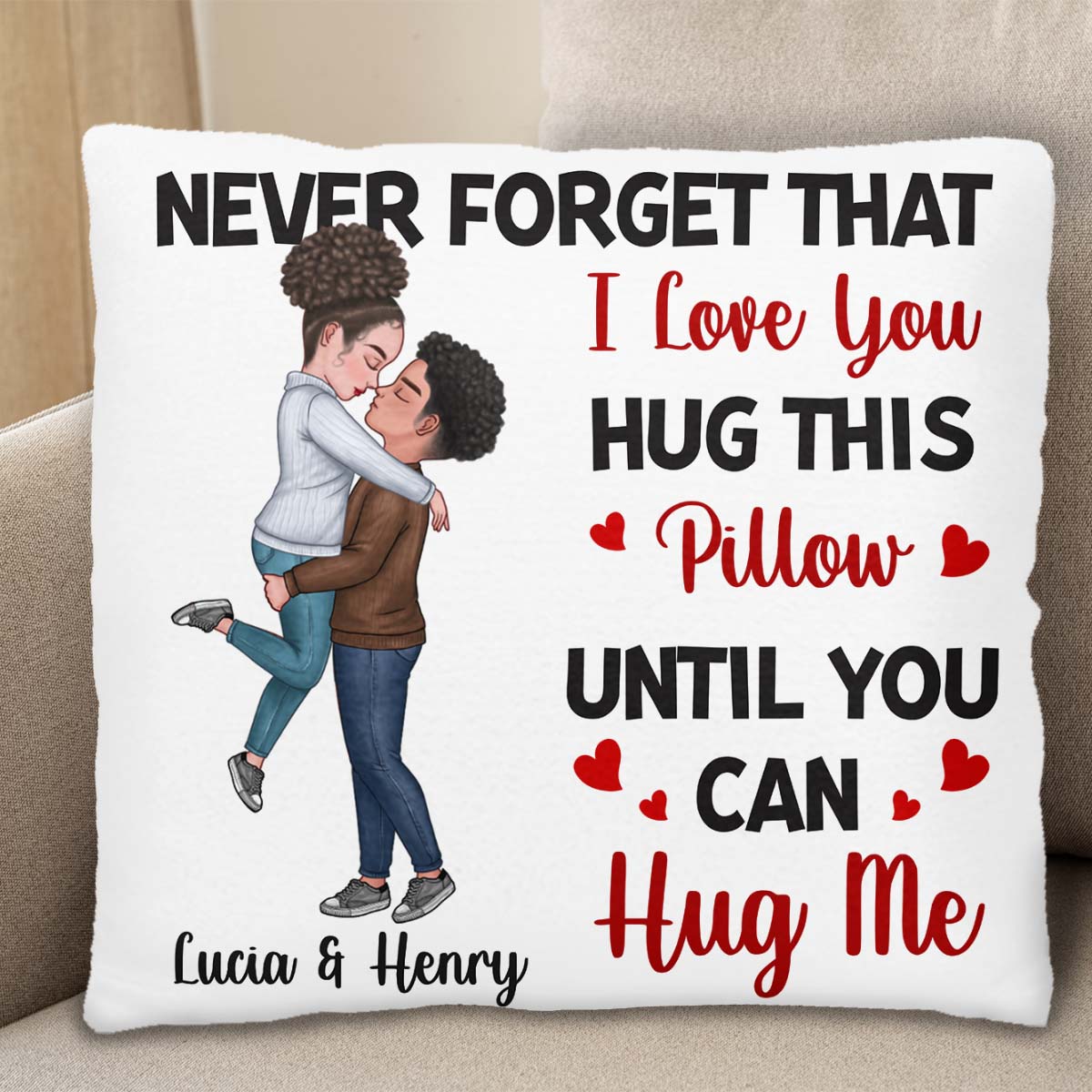 Never Forget That I Love You Hug This Pillow Until You Can