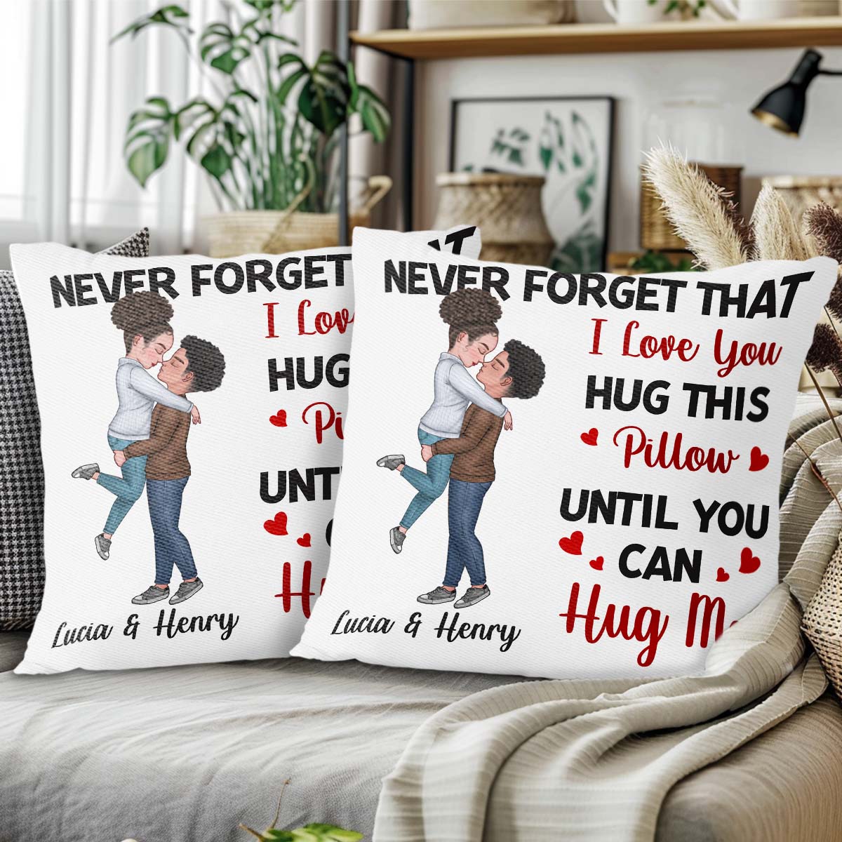 Never Forget That I Love You Hug This Pillow Until You Can
