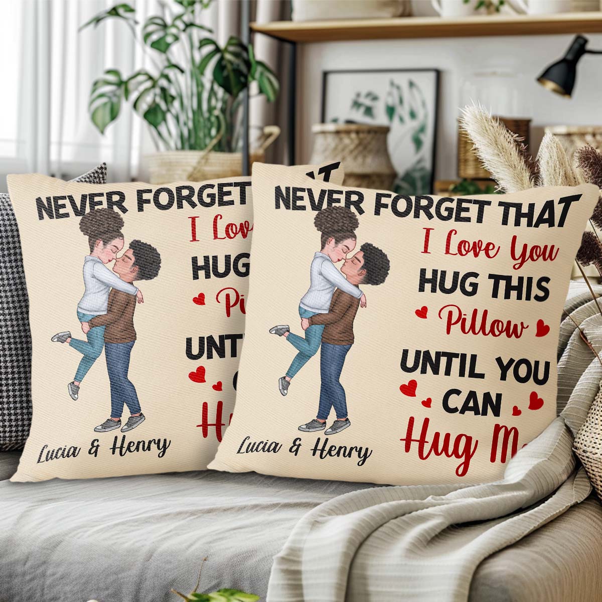 Never Forget That I Love You Hug This Pillow