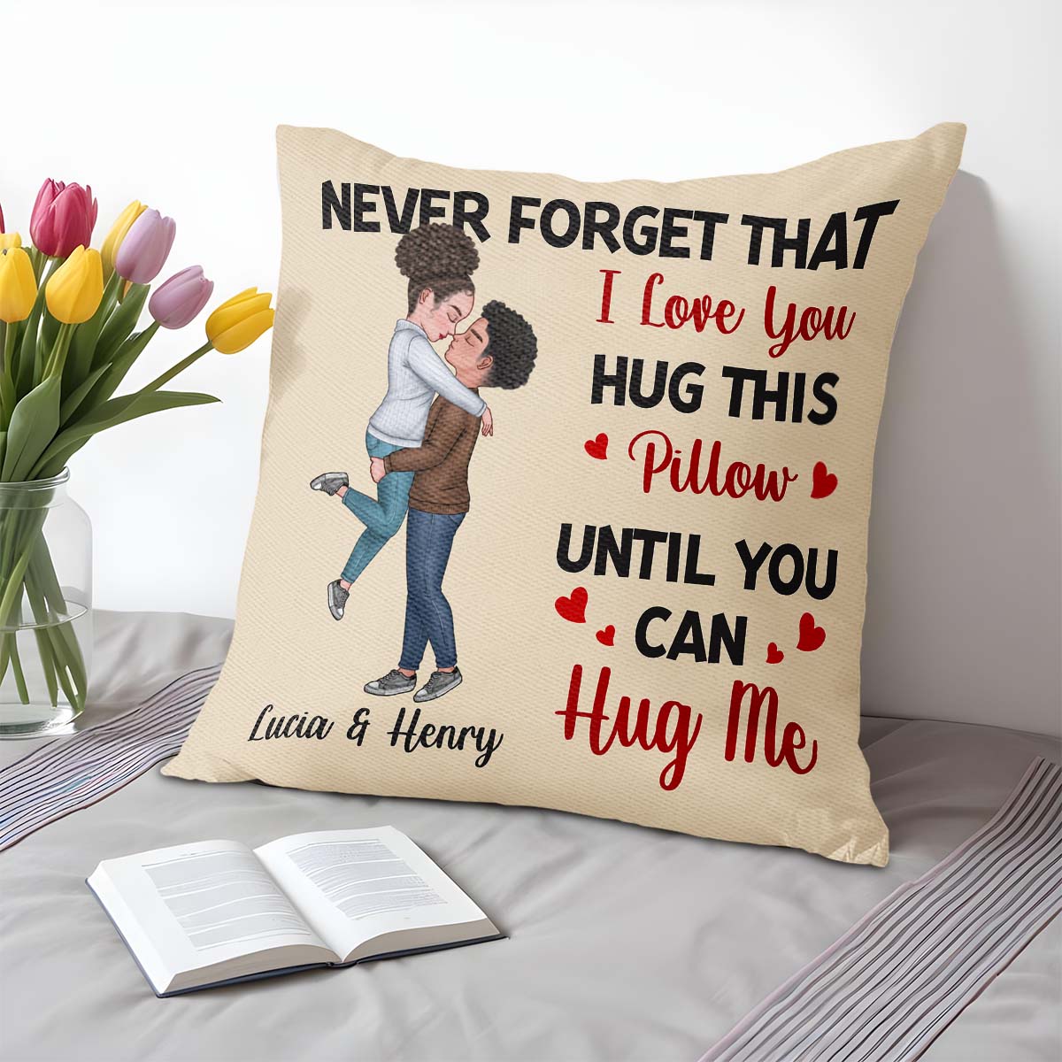 Never Forget That I Love You Hug This Pillow