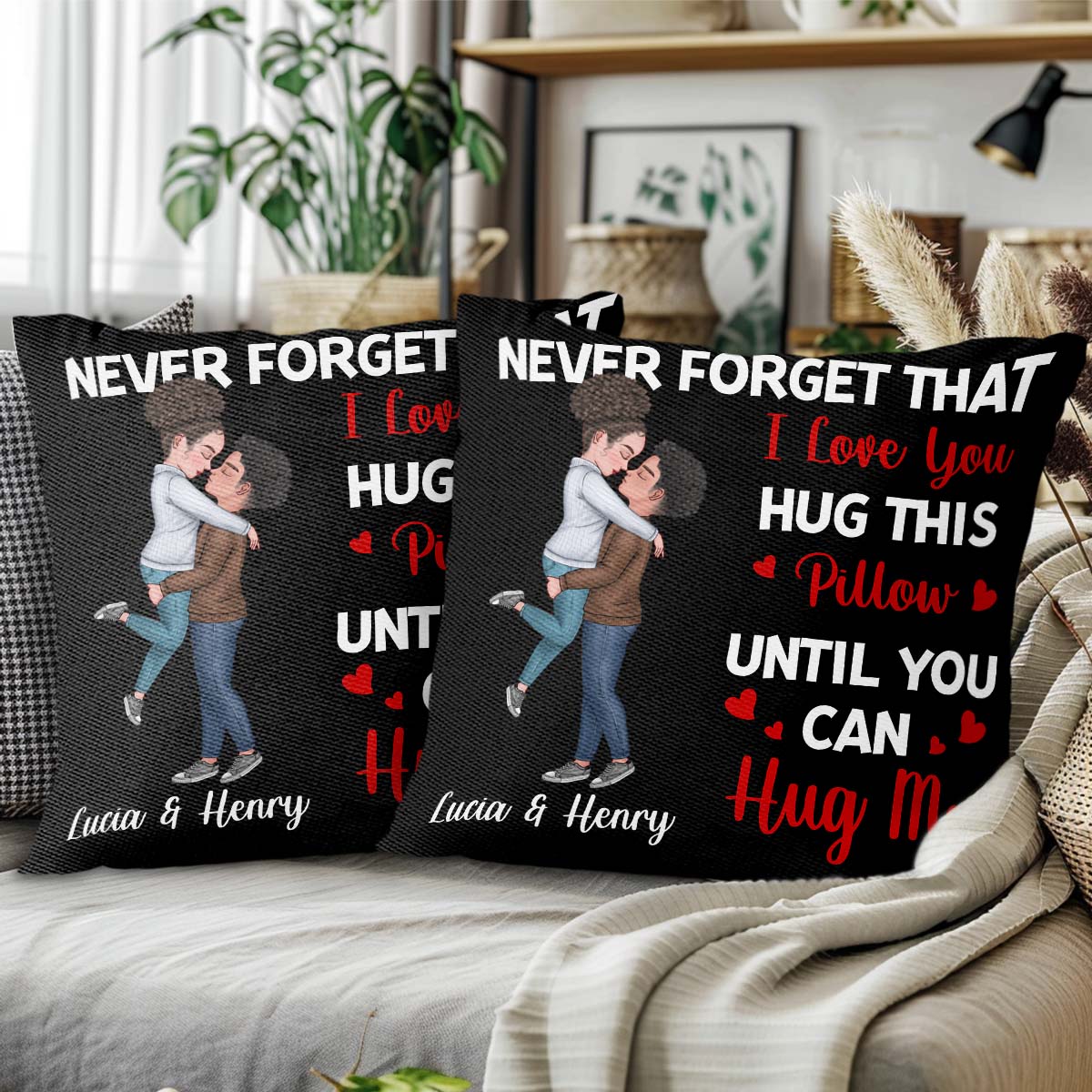Never Forget That I Love You Hug This Pillow Until You Can Hug Me