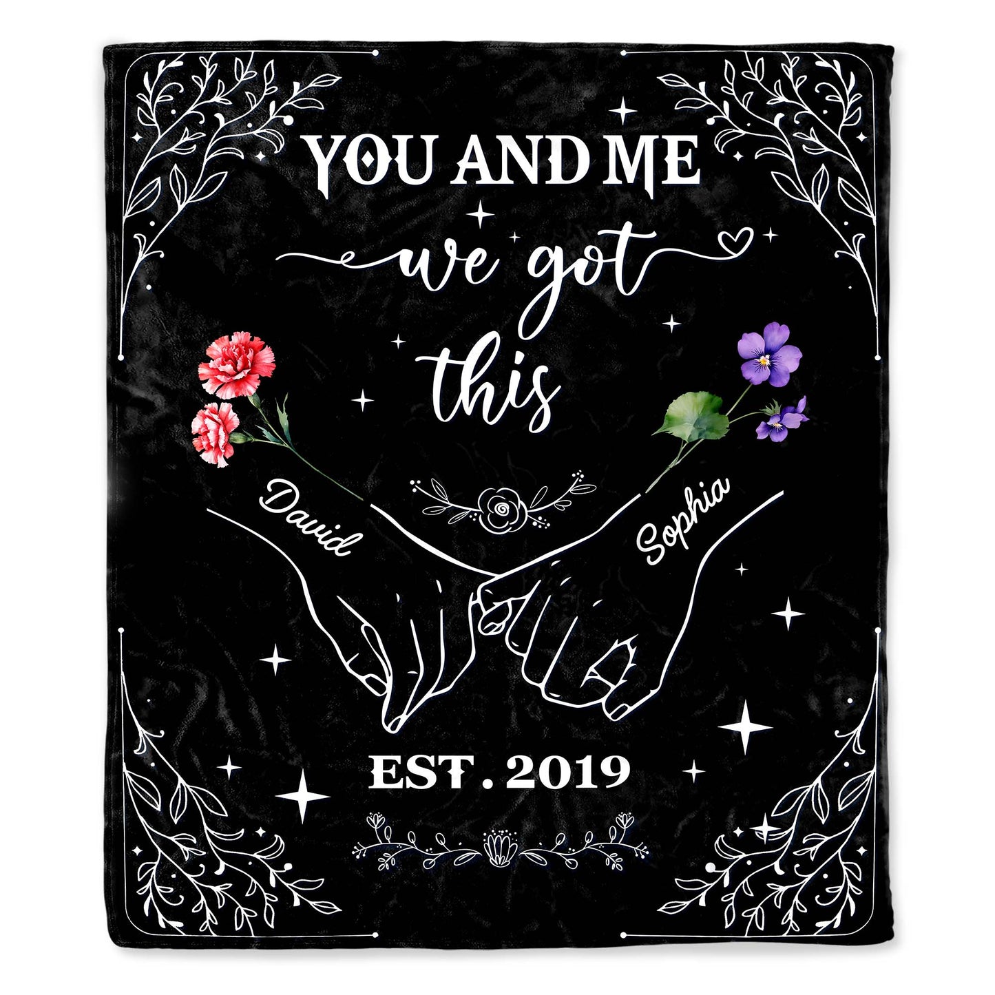 You And Me We Got This Hands And Flowers Design - Personalized Custom Blanket - CPL359_BLK