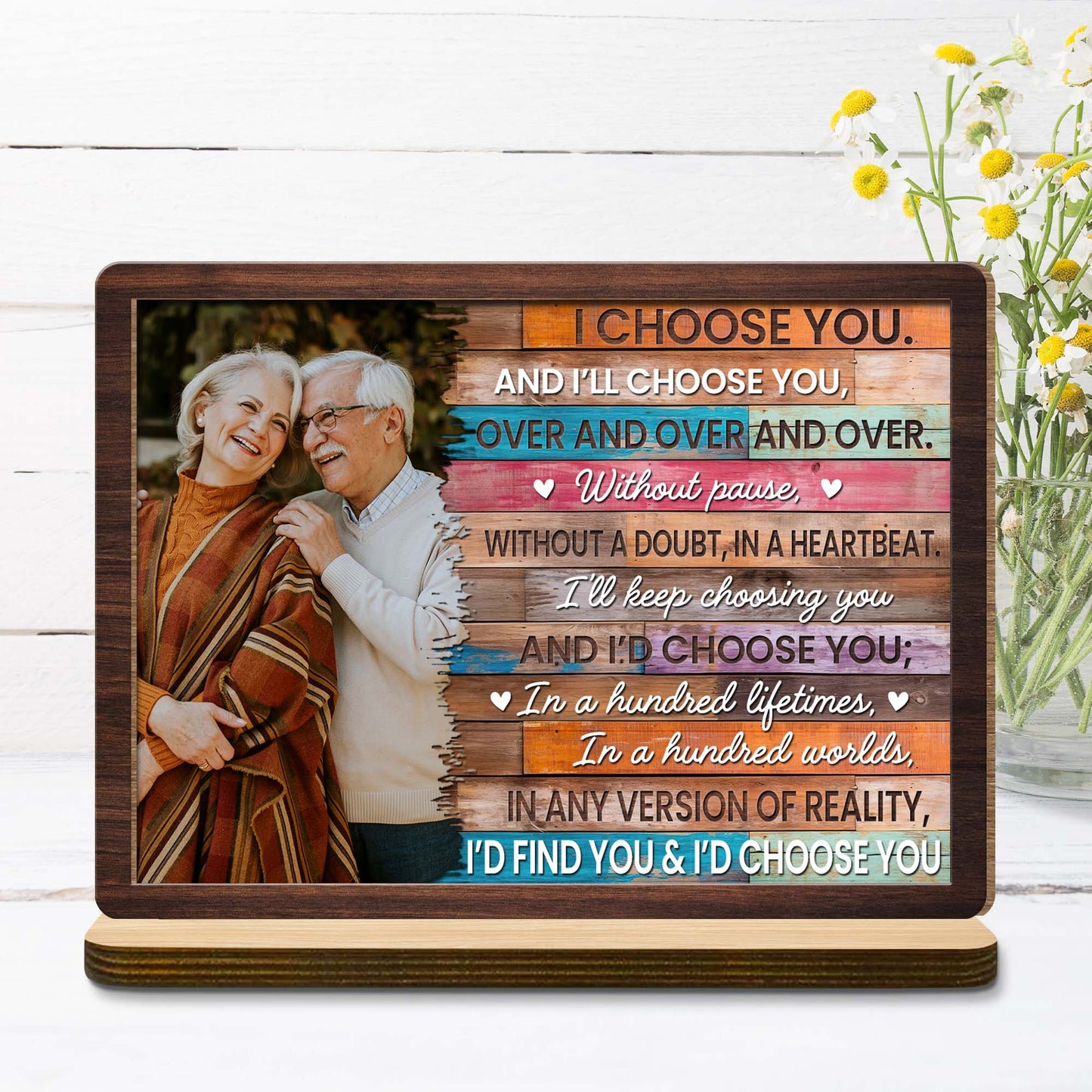 I Choose You Over And Over Custom Wood Plaque