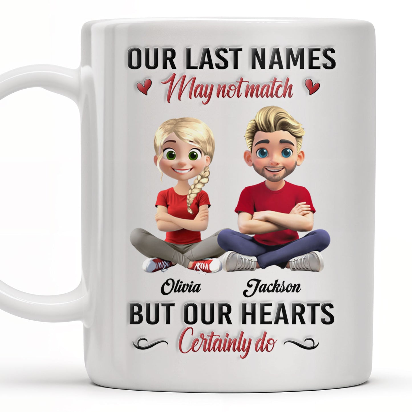 Our Last Names May Not Match But Our Hearts Certainly Do
