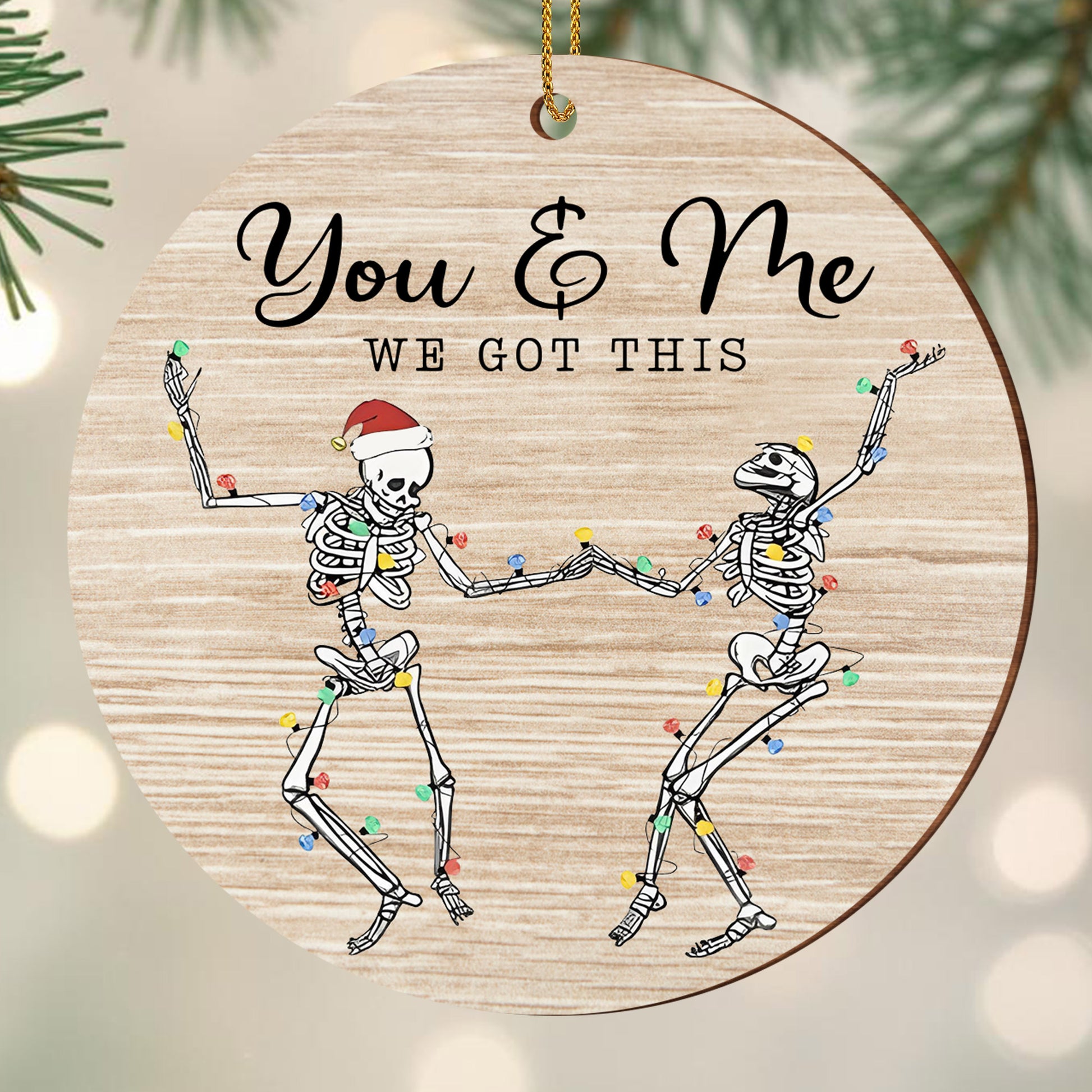 You & Me We Got This, Skeletons Holding Christmas Lights