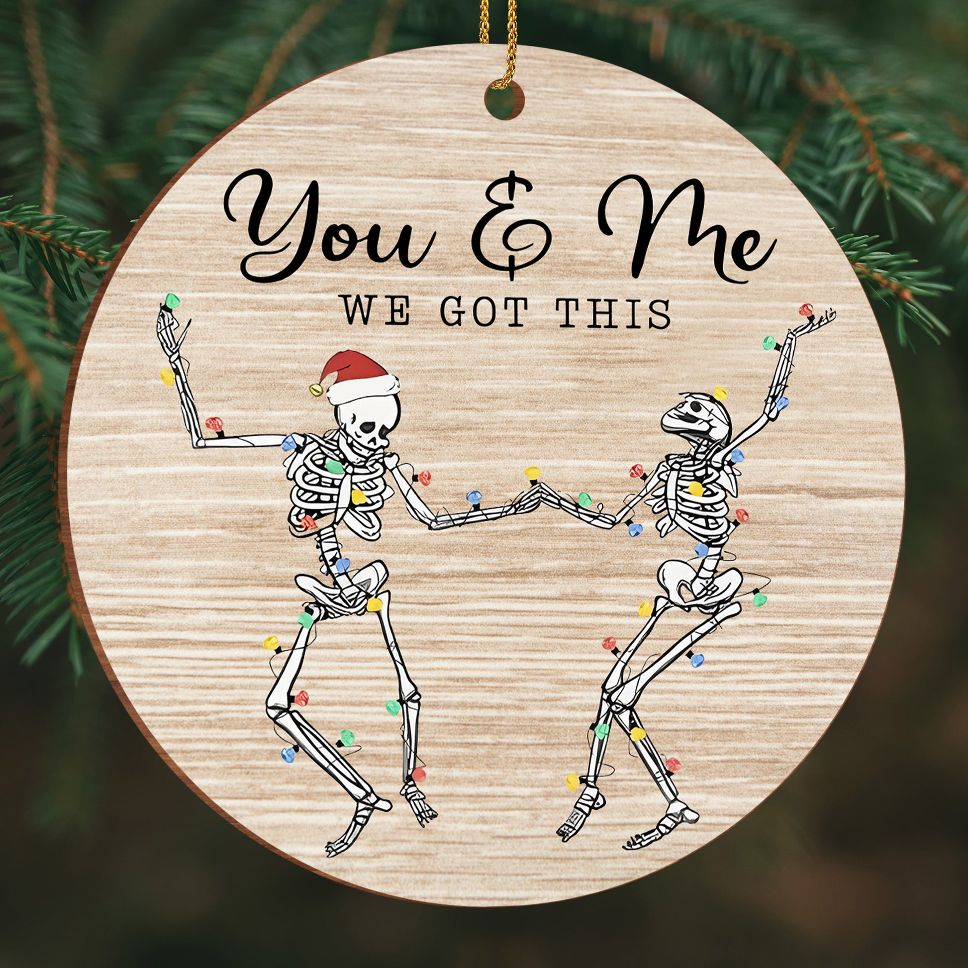 You & Me We Got This, Skeletons Holding Christmas Lights