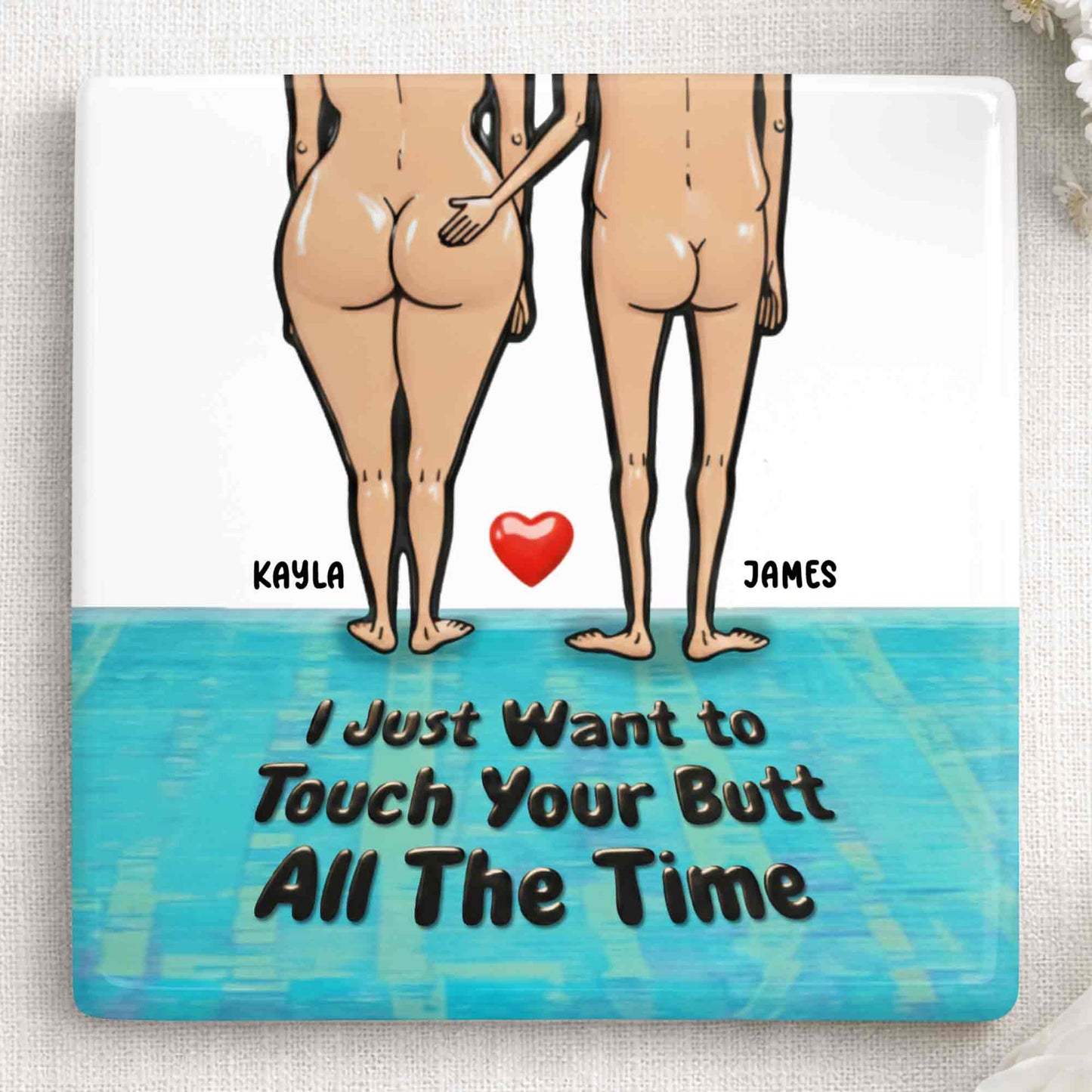 I Just Want To Touch Your Butt Couple And Heart Design - Personalized Custom Ceramic Coaster, Square Shape - CPL948_SOCO