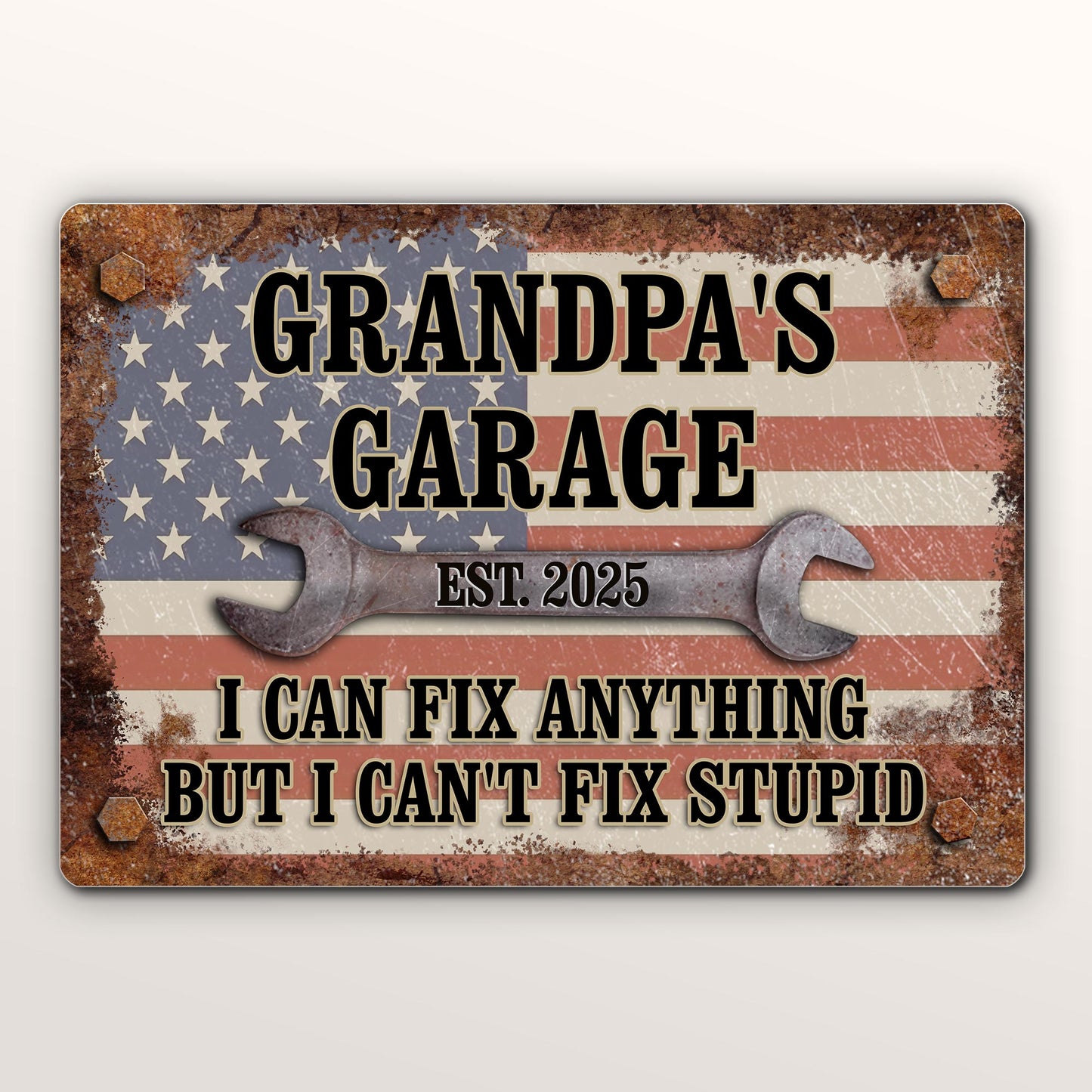 Grandpa's Garage, I Can Fix Anything But I Can't Fix Stupid, Wrench and American Flag