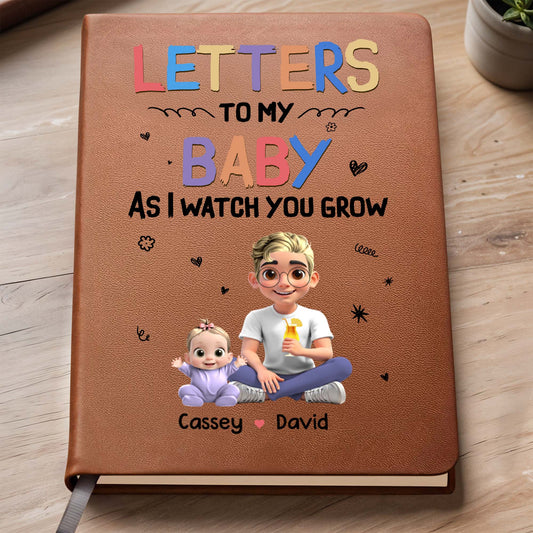 Letters To My Baby As I Watch You Grow, Baby And Parent