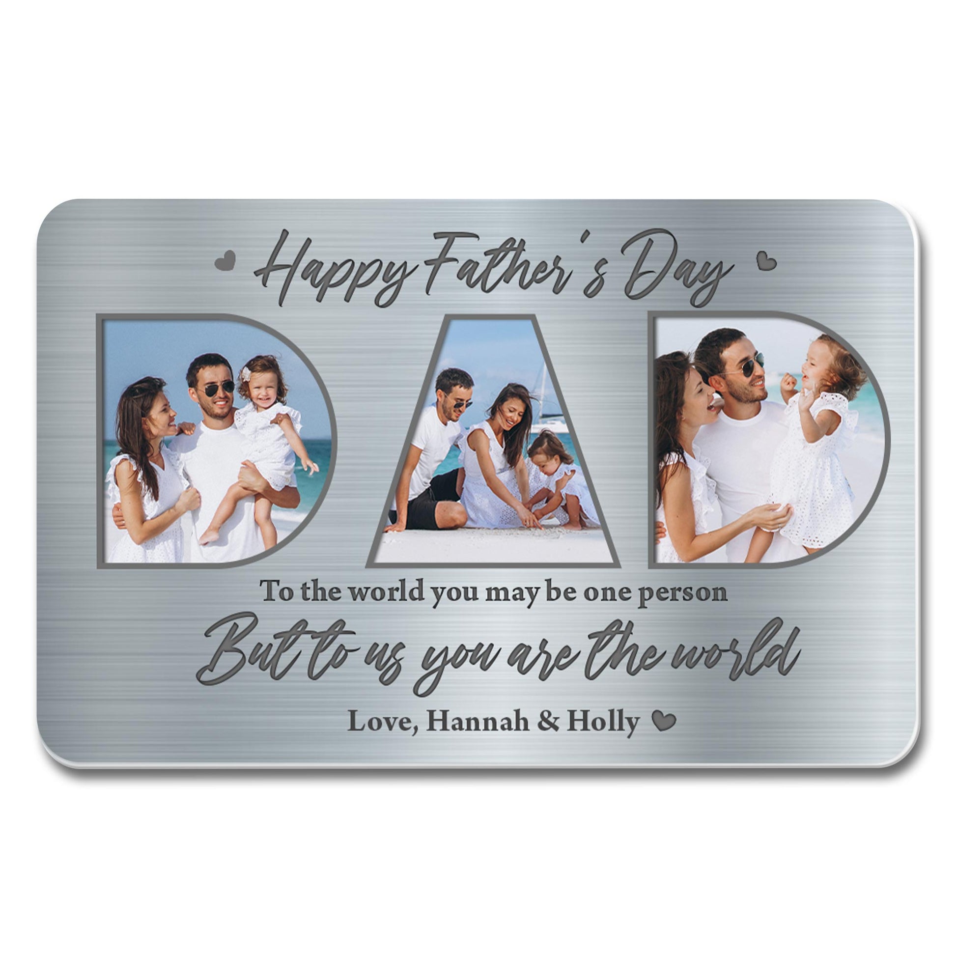 Happy Father's Day, To The World You May Be One Person But To Us You Are The World, Photo Frames