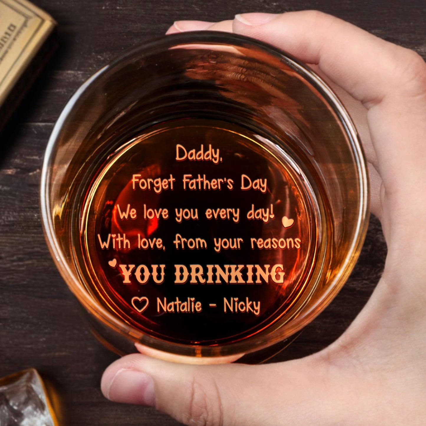 Daddy, Forget Father's Day We Love You Every Day, Whiskey and Engraved Text