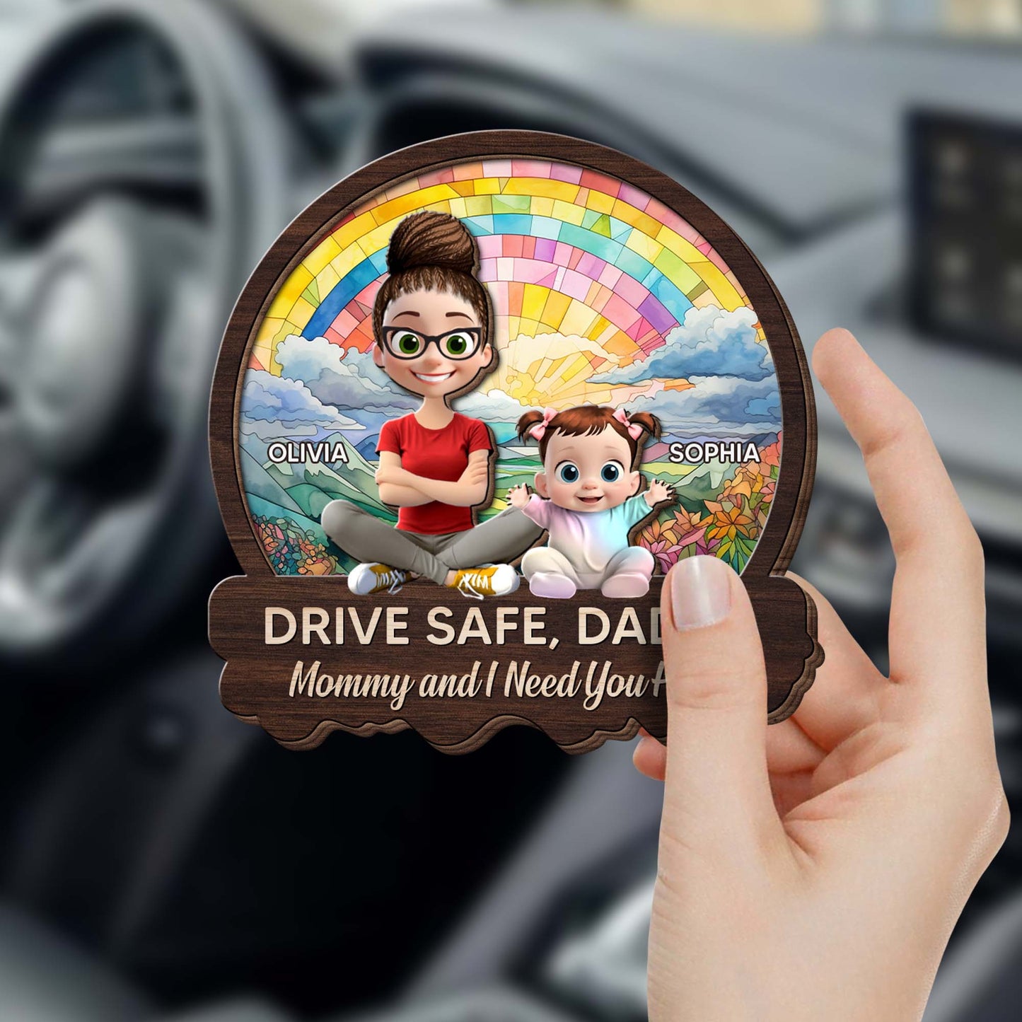 Drive Safe, Daddy Mommy and I Need You Here, Rainbow and Cartoon Characters