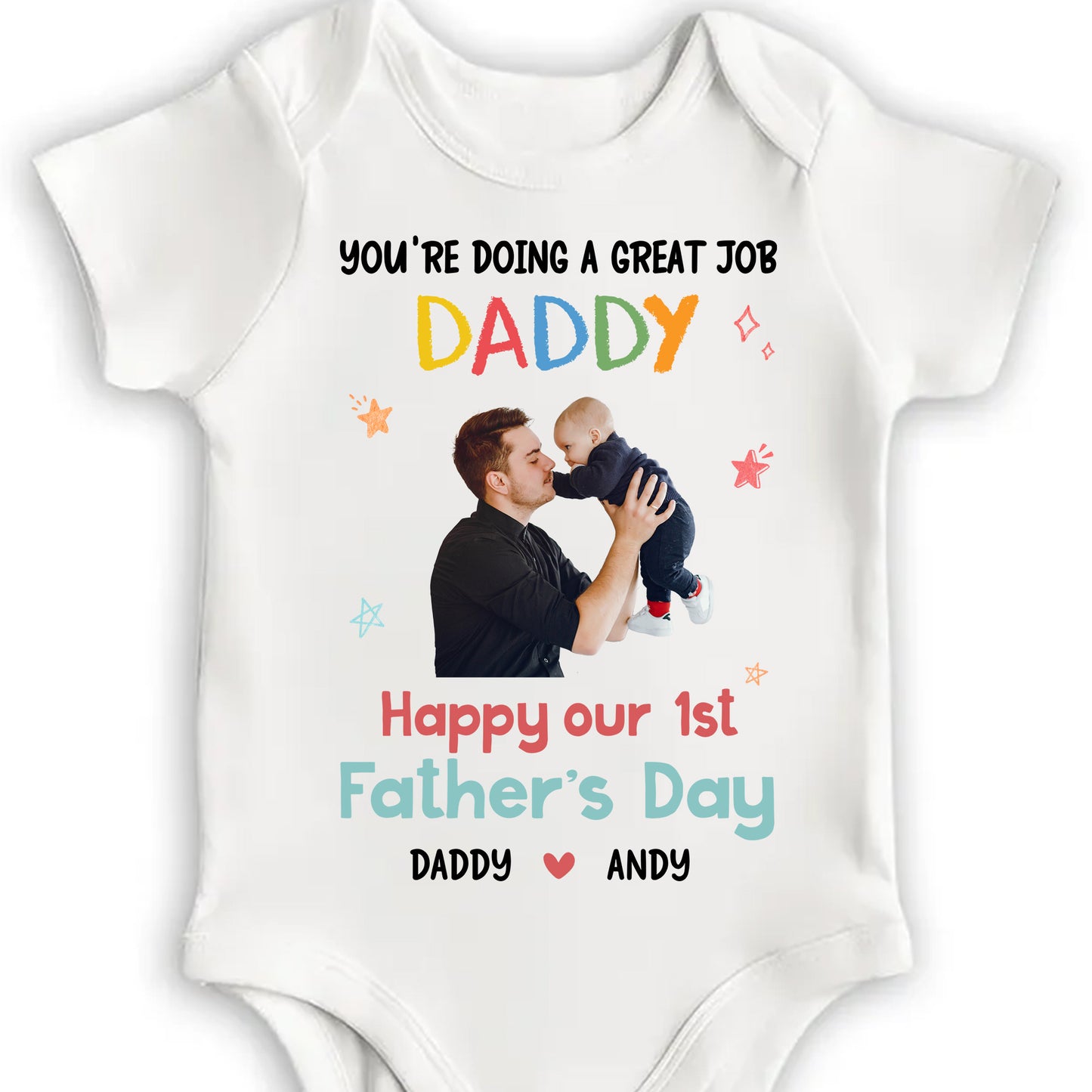 You're Doing A Great Job Daddy, Happy Our 1st Father's Day, Stars and Father and Baby