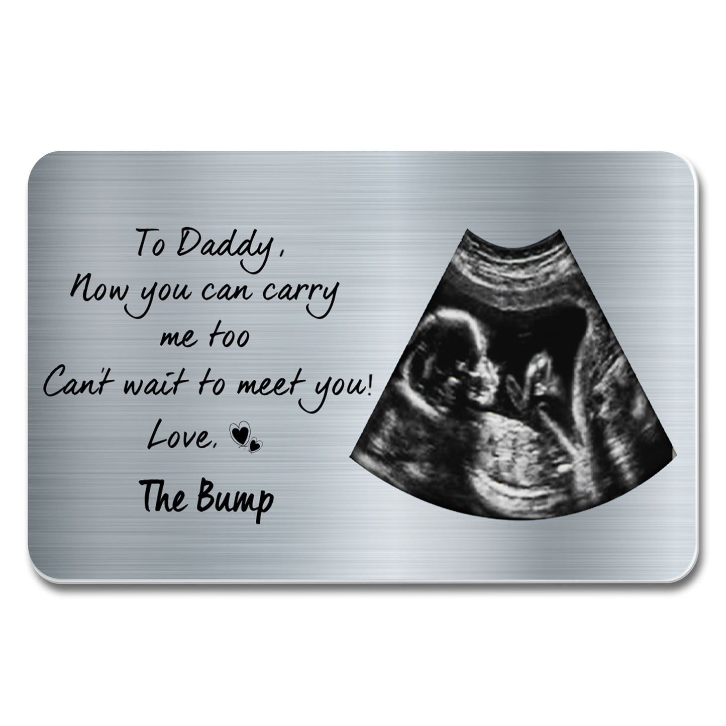 To Daddy, Now You Can Carry Me Too Can't Wait To Meet You!