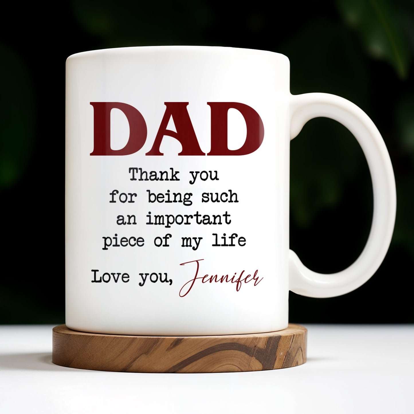 DAD Thank You For Being Such An Important Piece Of My Life