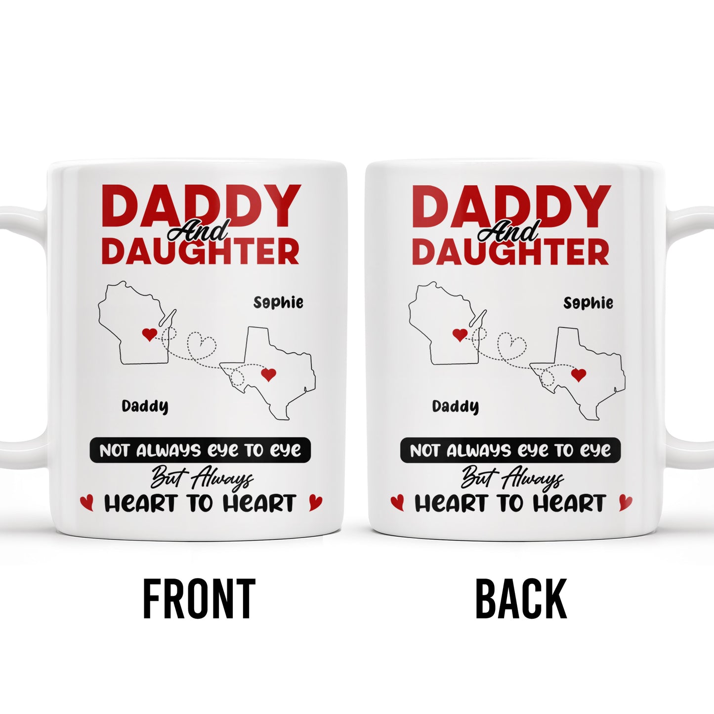 Daddy And Daughter Not Always Eye To Eye But Always Heart To Heart, Map and Heart