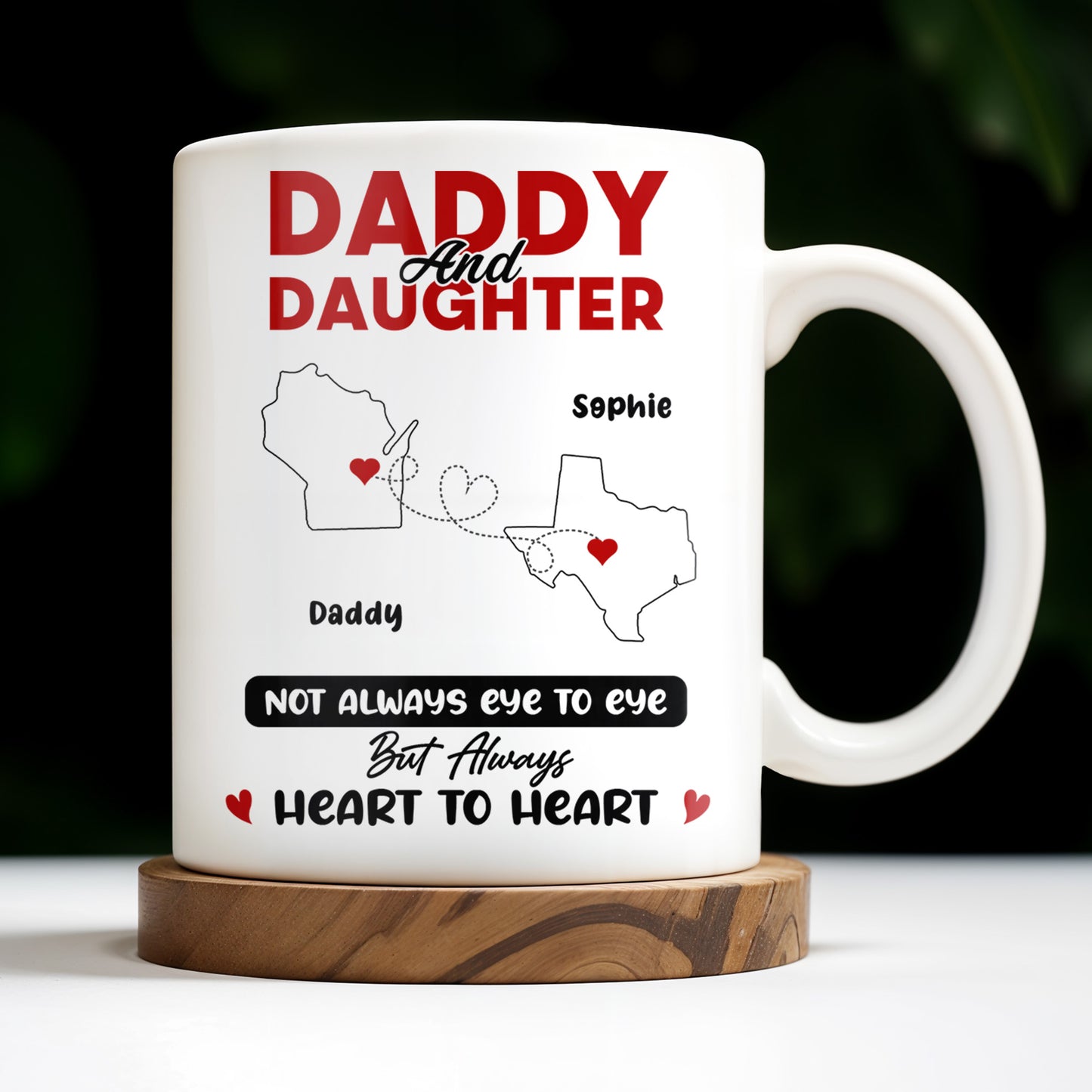 Daddy And Daughter Not Always Eye To Eye But Always Heart To Heart, Map and Heart