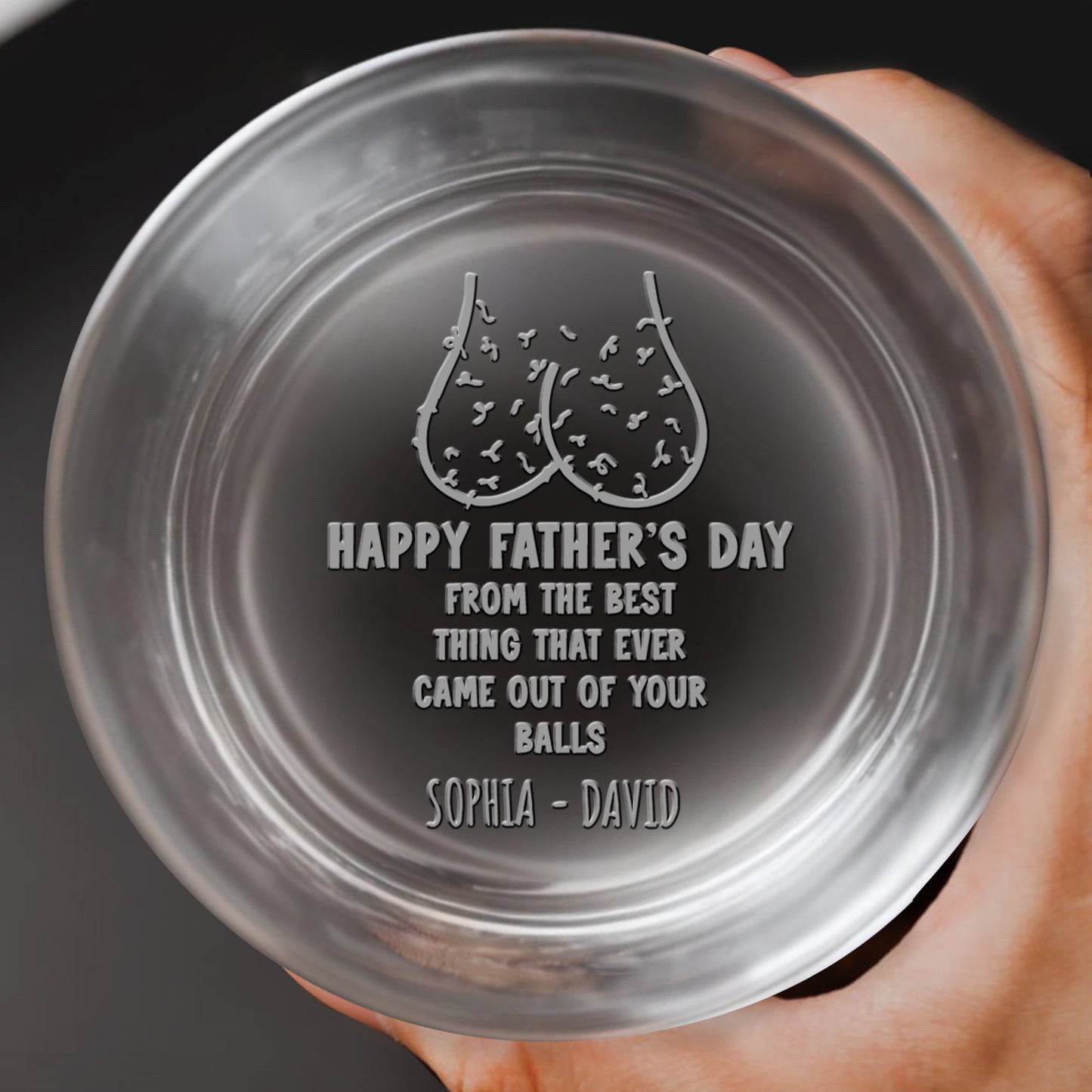 Happy Father's Day From The Best Thing That Ever Came Out Of Your Balls, Whiskey And Testicles