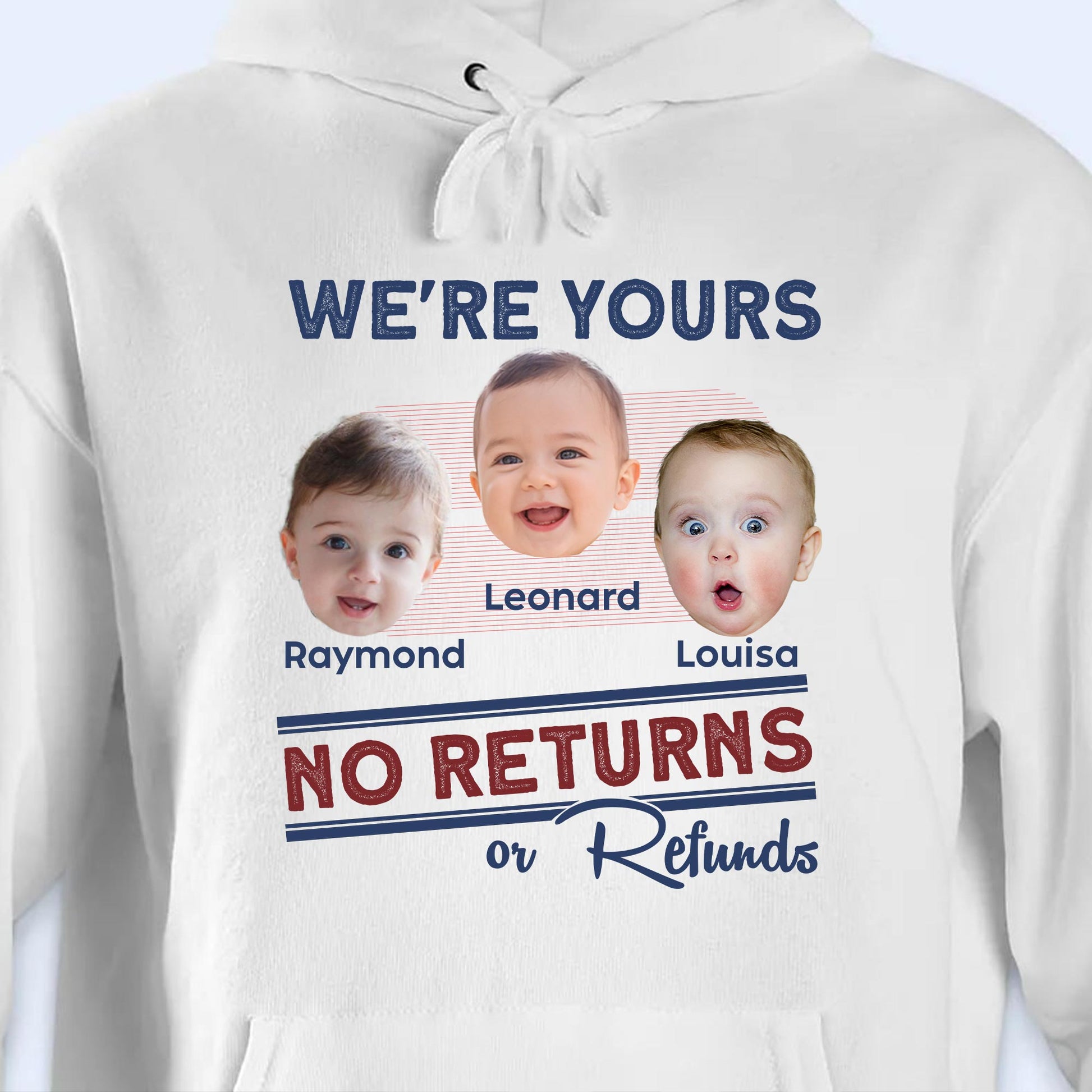 We're Yours No Returns Or Refunds, Baby Faces