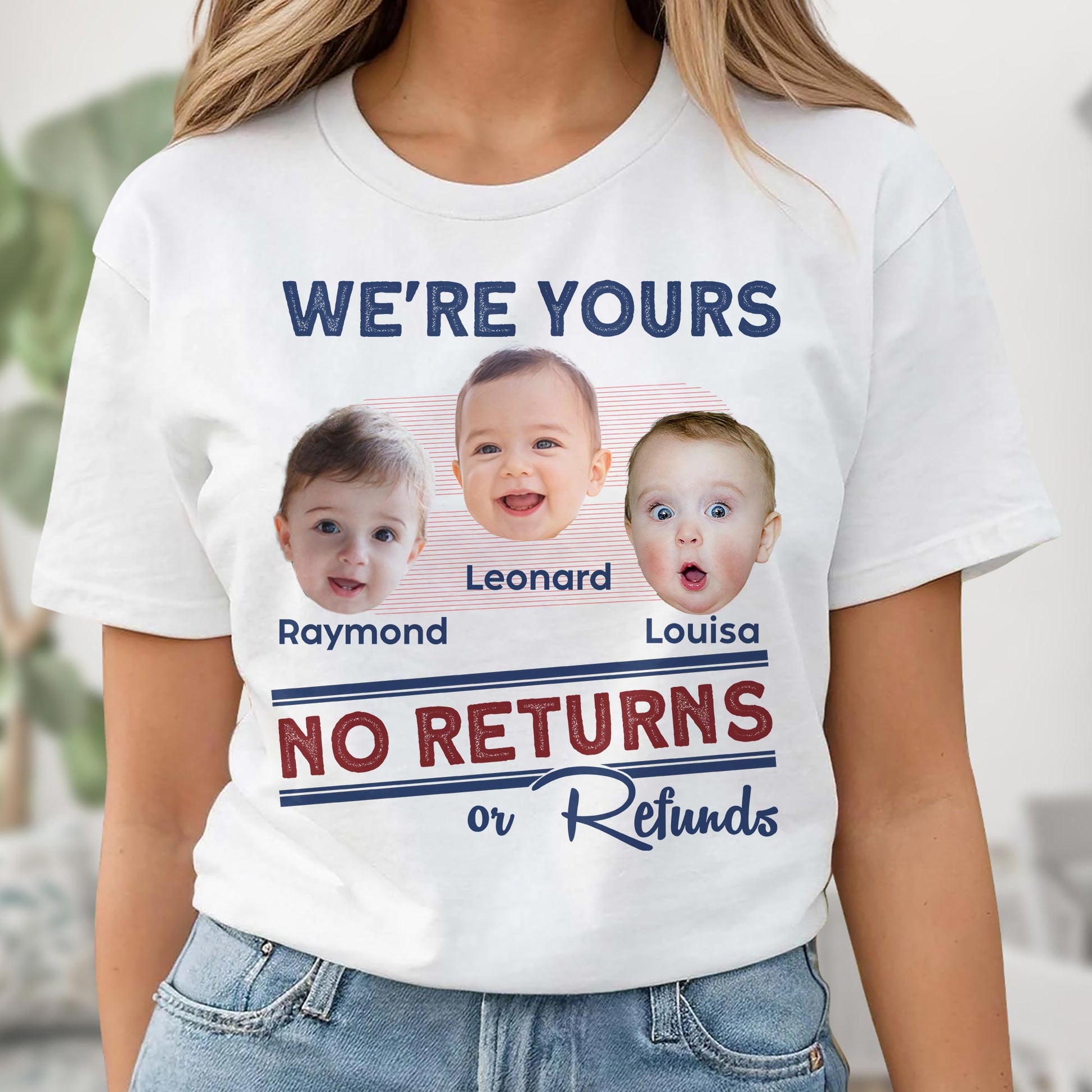 We're Yours No Returns Or Refunds, Baby Faces