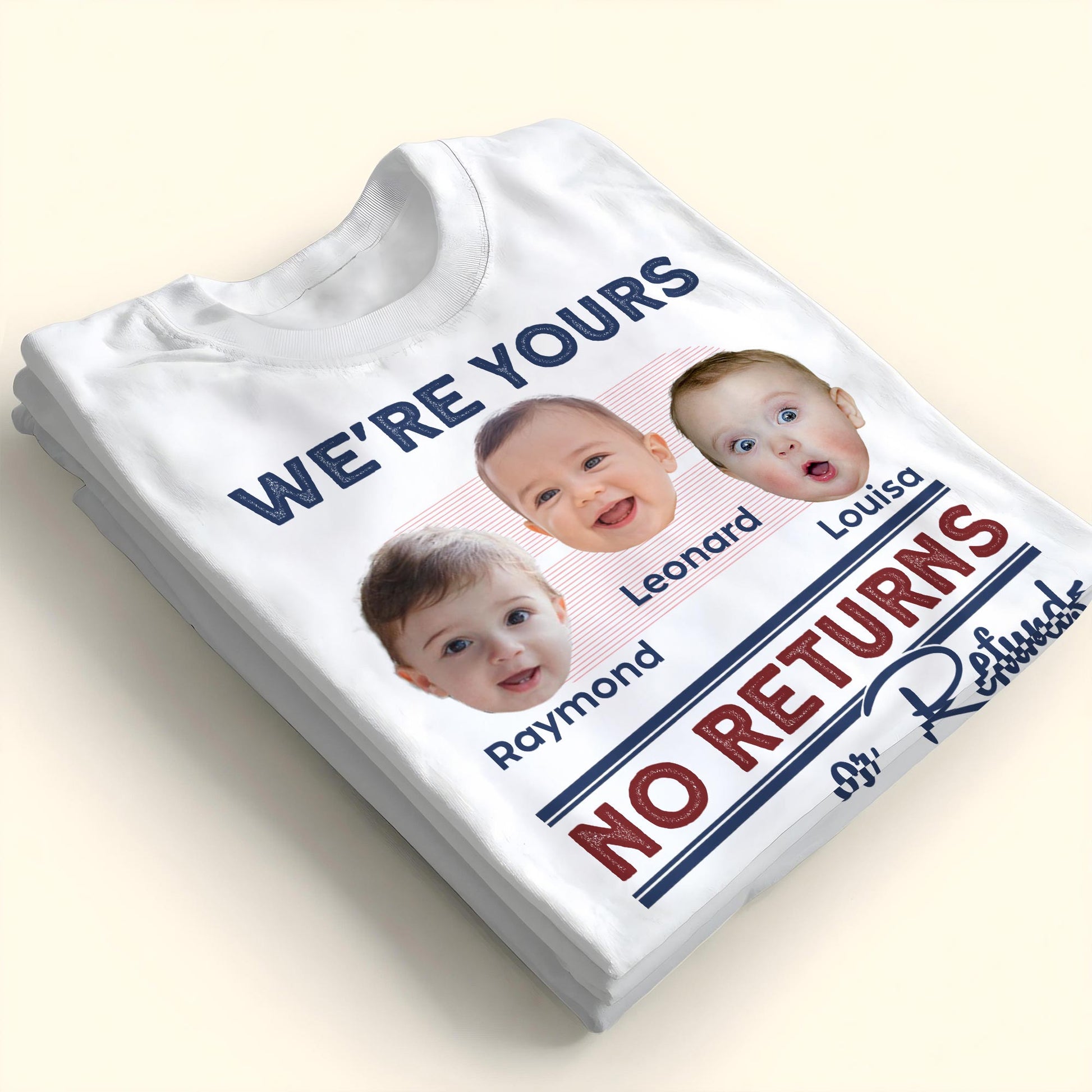 We're Yours No Returns Or Refunds, Baby Faces