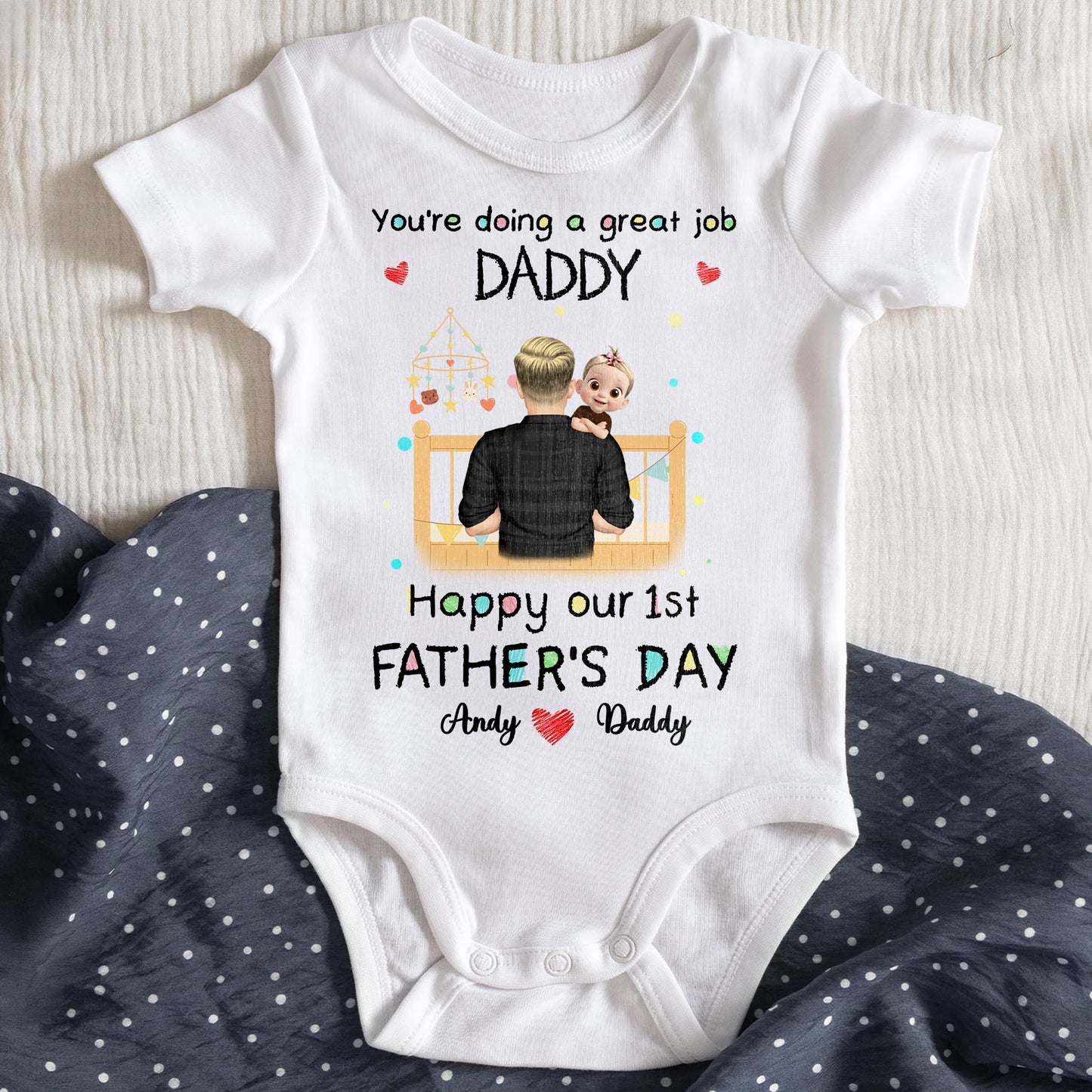 You're Doing a Great Job Daddy, Happy Our 1st Father's Day, Crib and Baby