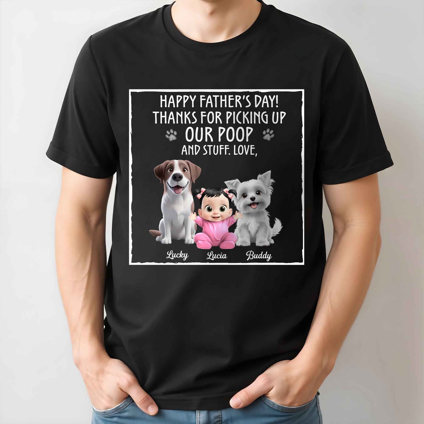 Happy Father's Day! Thanks For Picking Up Our Poop And Stuff, Dogs and Baby - Personalized Custom Unisex T-shirt, Hoodie - DAD064_BBAS