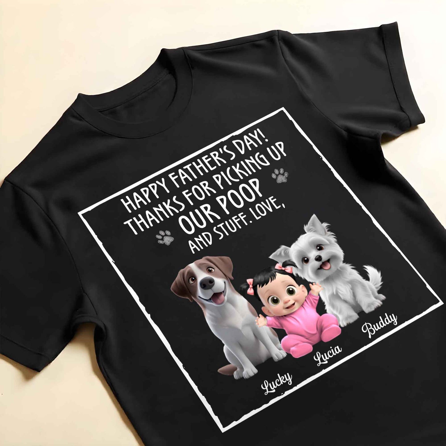 Happy Father's Day! Thanks For Picking Up Our Poop And Stuff, Dogs and Baby - Personalized Custom Unisex T-shirt, Hoodie - DAD064_BBAS