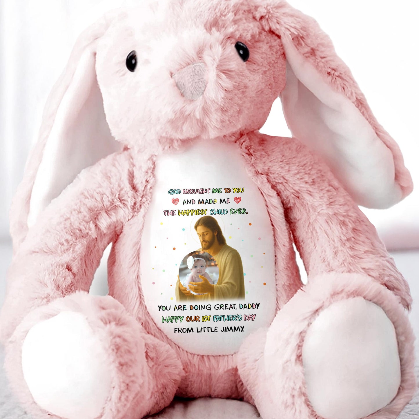 God Brought Me To You And Made Me The Happiest Child Ever, Stuffed Bunny and Baby Photo
