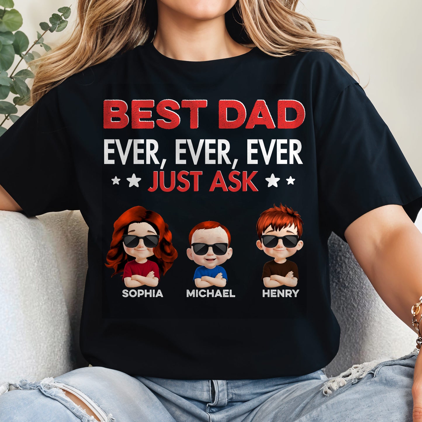 Best Dad Ever, Ever, Ever Just Ask, Text And Cartoon Children