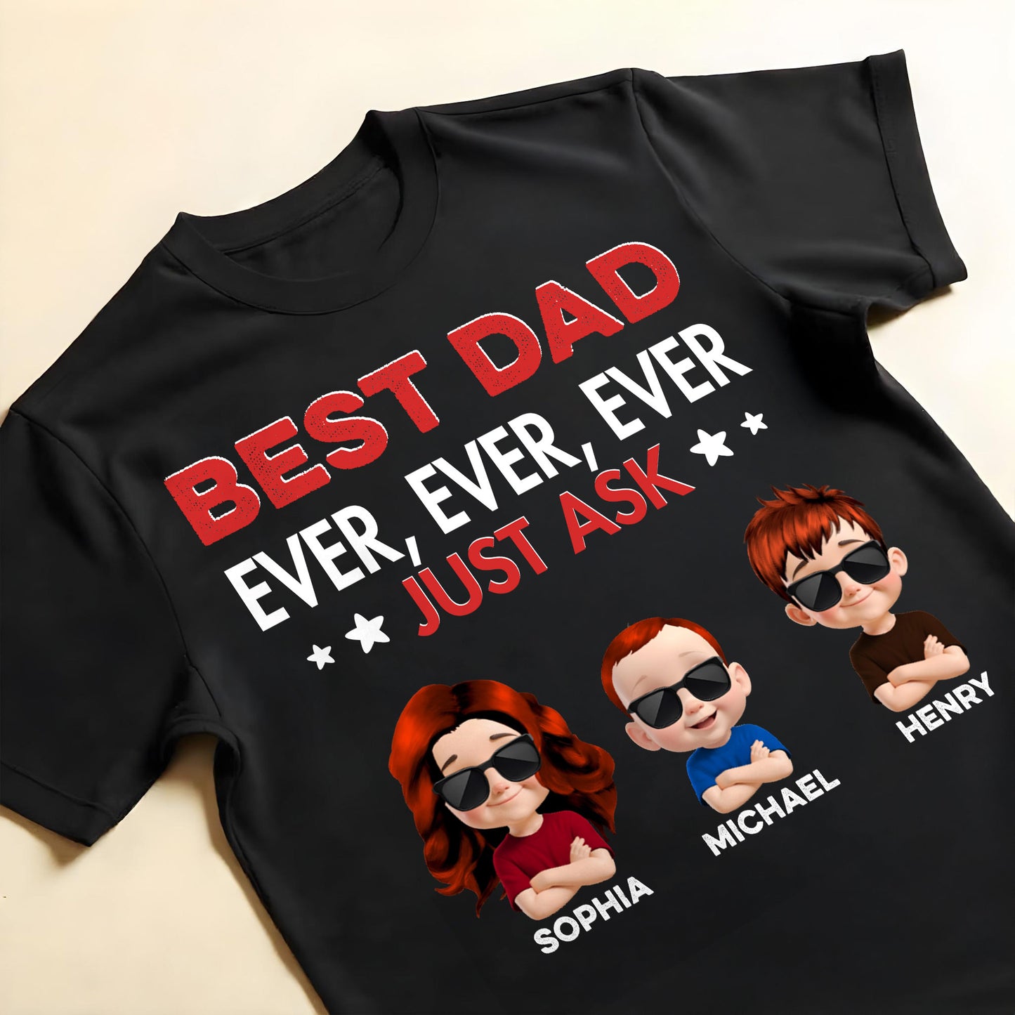 Best Dad Ever, Ever, Ever Just Ask, Text And Cartoon Children