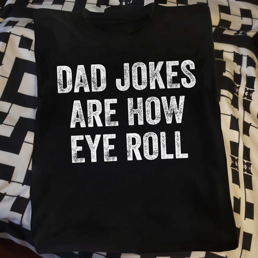 Dad Jokes Are How Eye Roll