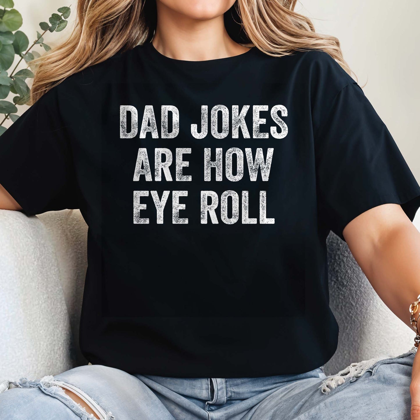 Dad Jokes Are How Eye Roll