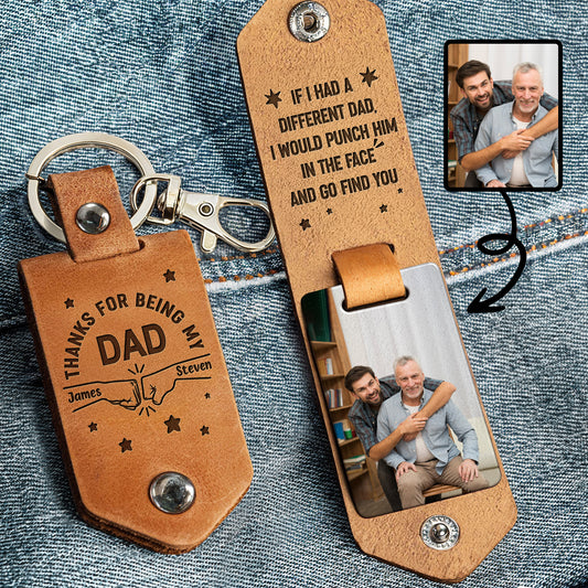 If I Had A Different Dad, I Would Punch Him In The Face And Go Find You, Keychain And Photo Frame